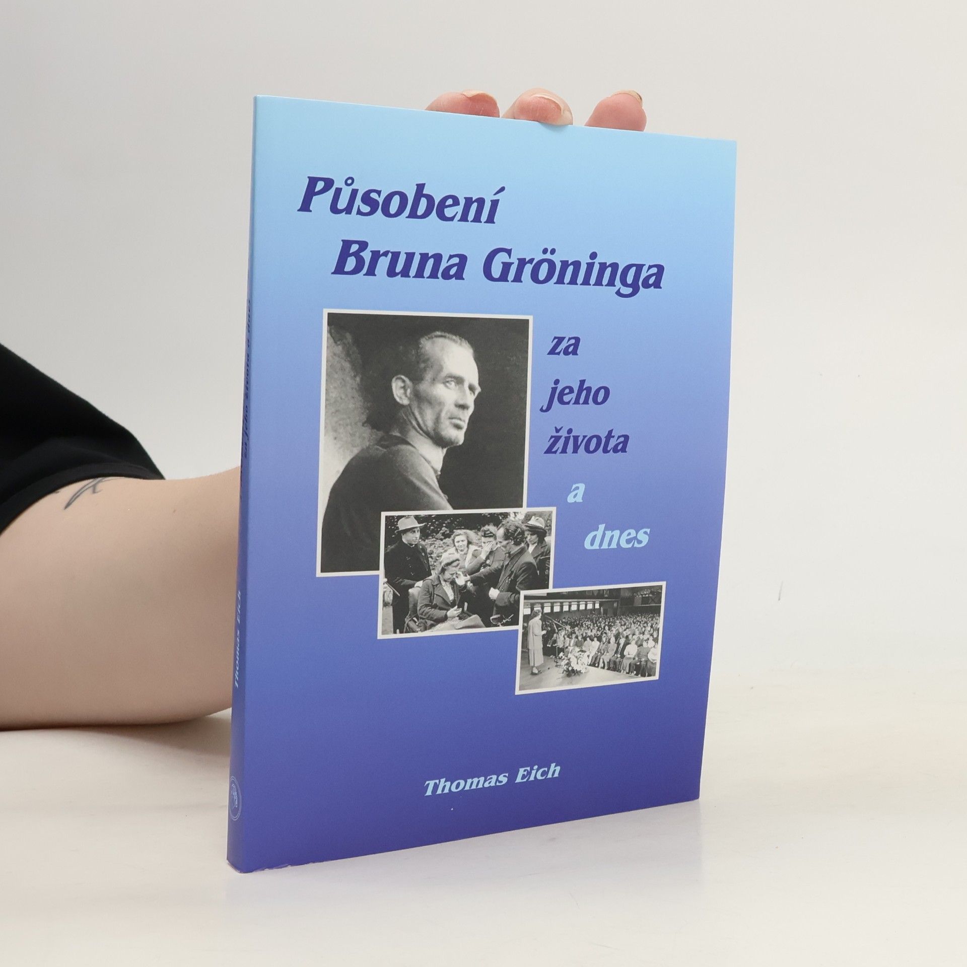 Thomas Eich Působení Bruna Gröninga za jeho života a dnes