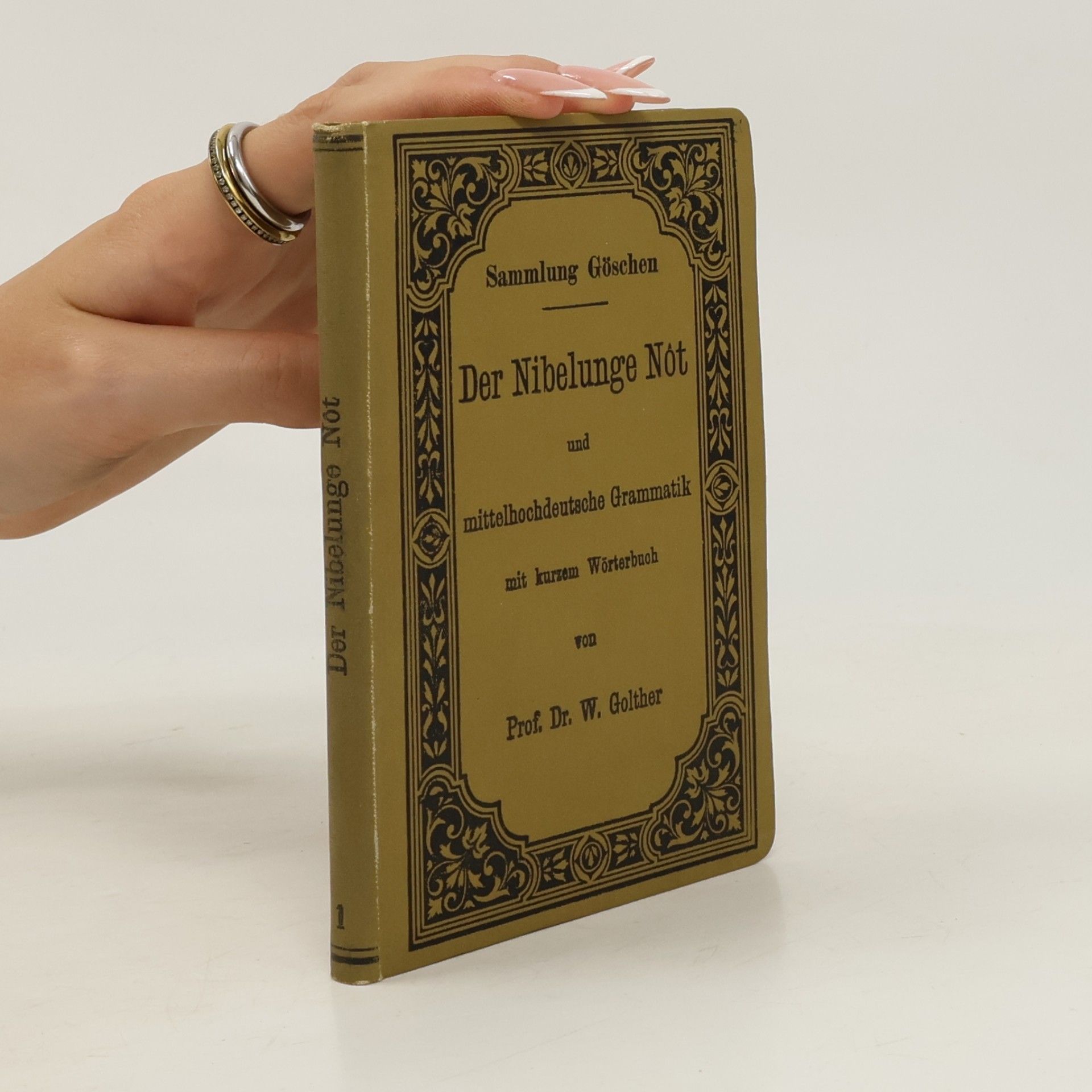 W. Golther Der Nibelunge Nôt und mittelhochdeutsche Sprachlehre mit kurzem Wörterbuch