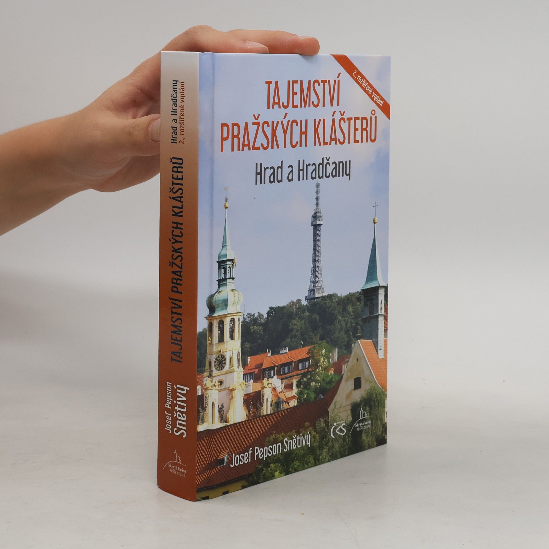 Josef Snětivý Tajemství pražských klášterů. Hrad a Hradčany