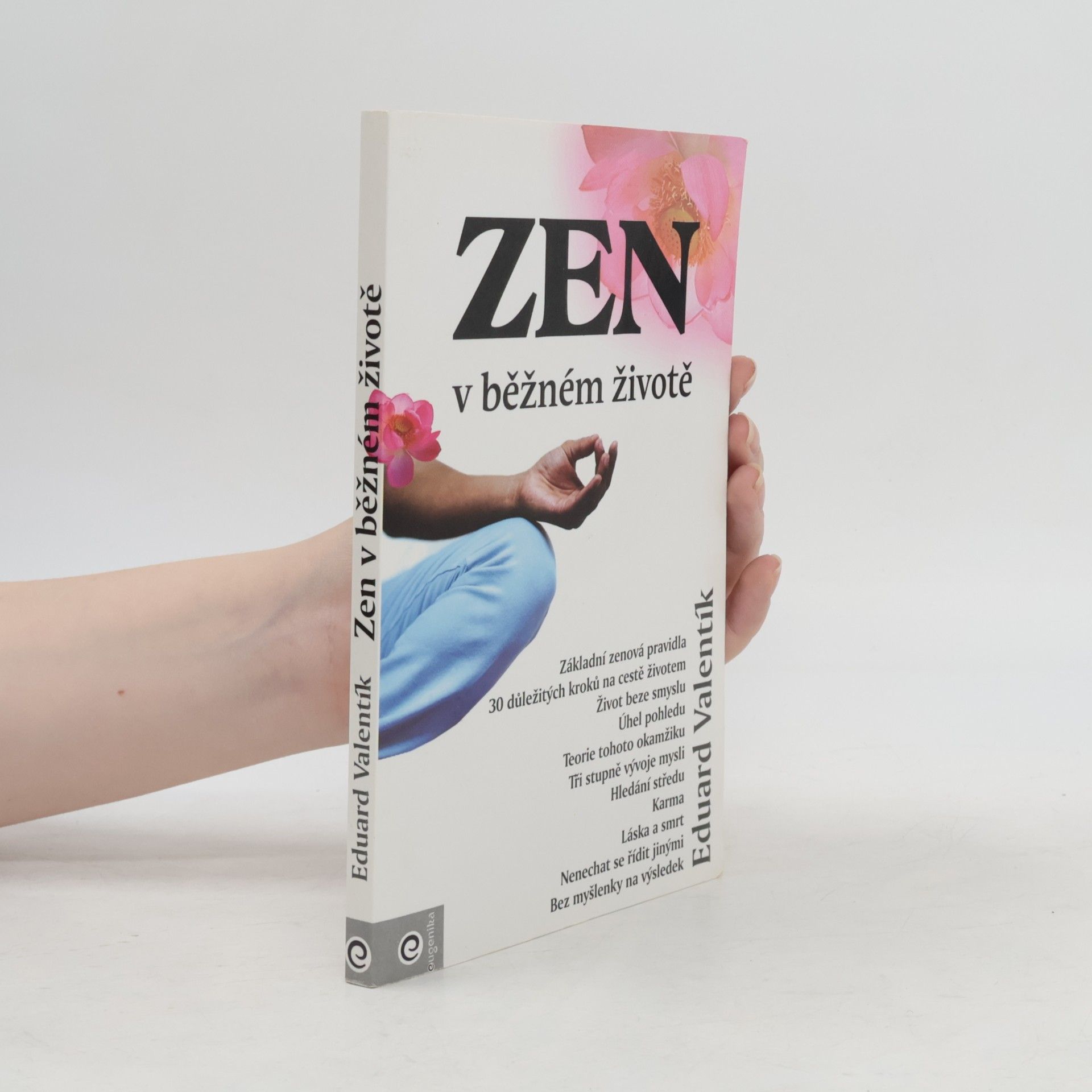 Eduard Valentík Zen v běžném životě