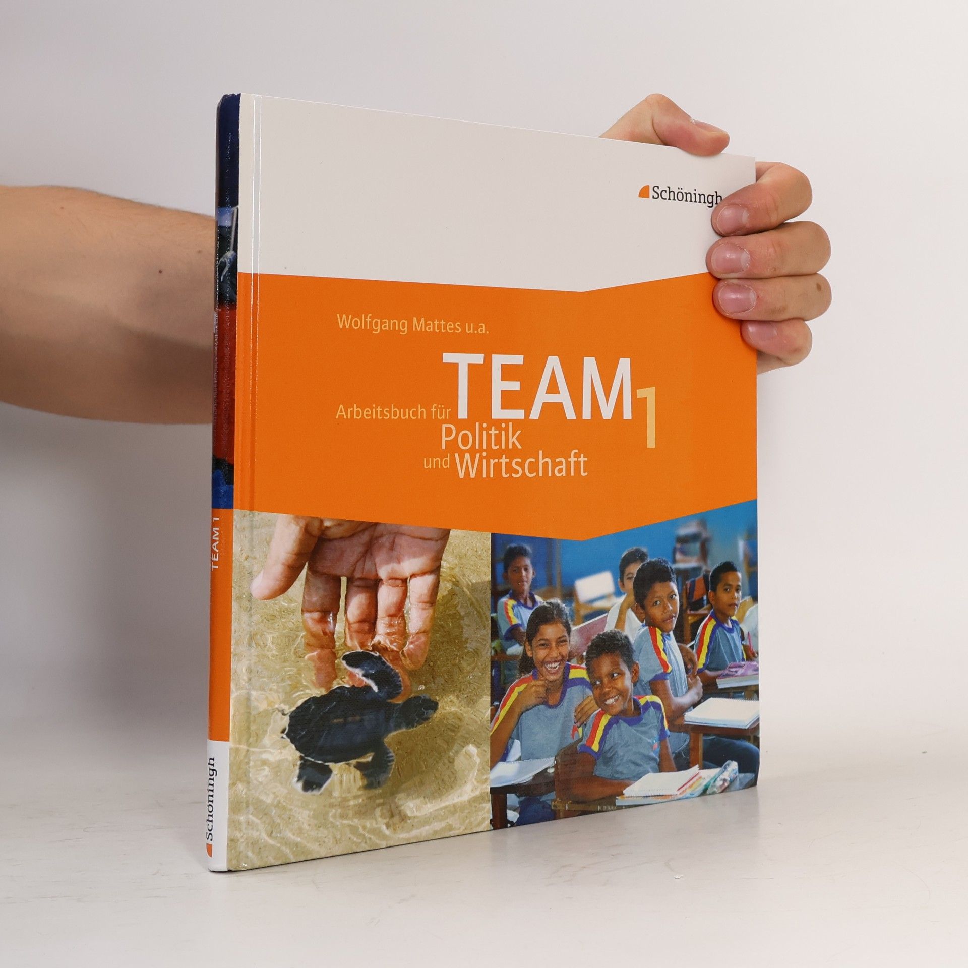 Wolfgang Mattes Team 1. Arbeitsbuch für Politik und Wirtschaft