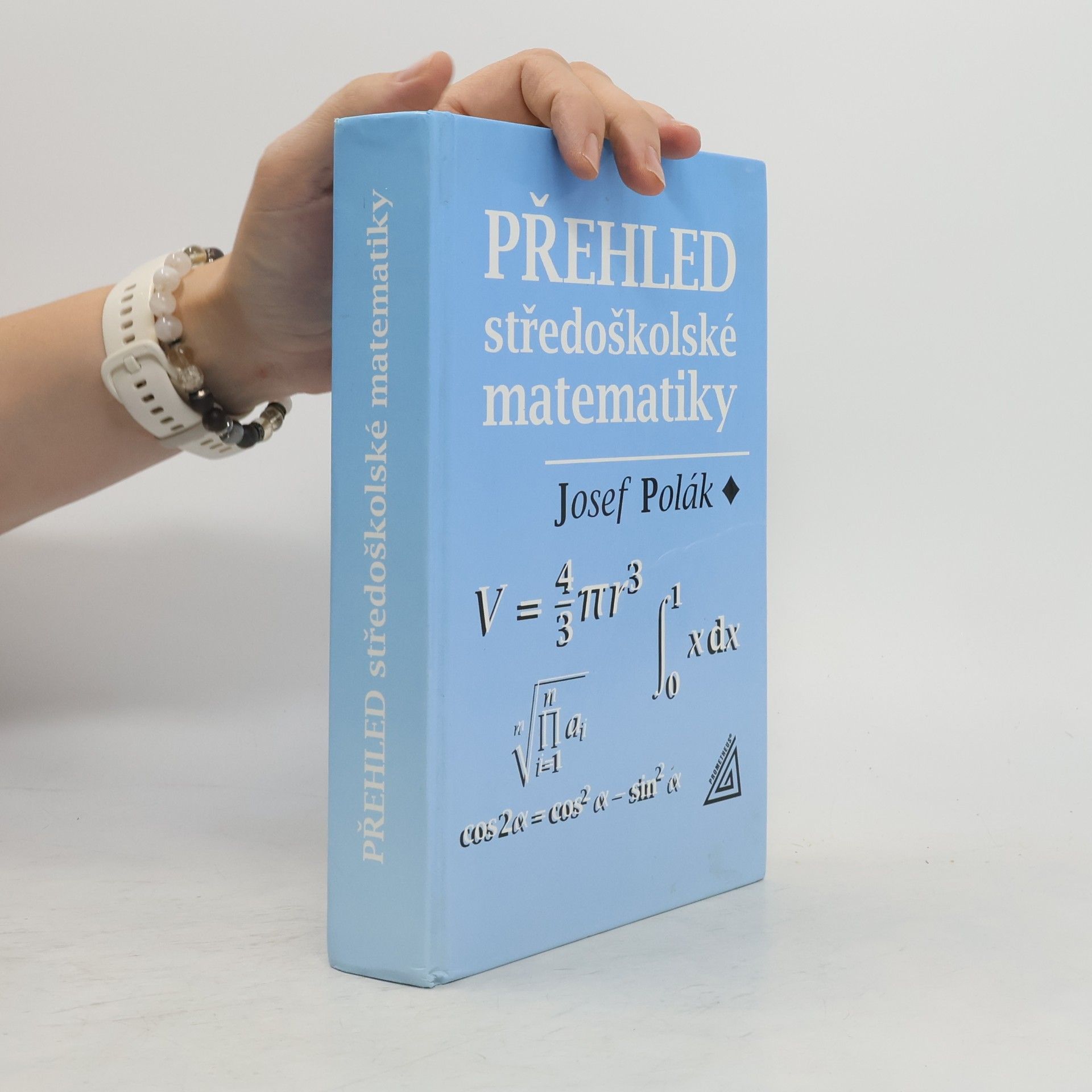 Josef Polák Přehled středoškolské matematiky
