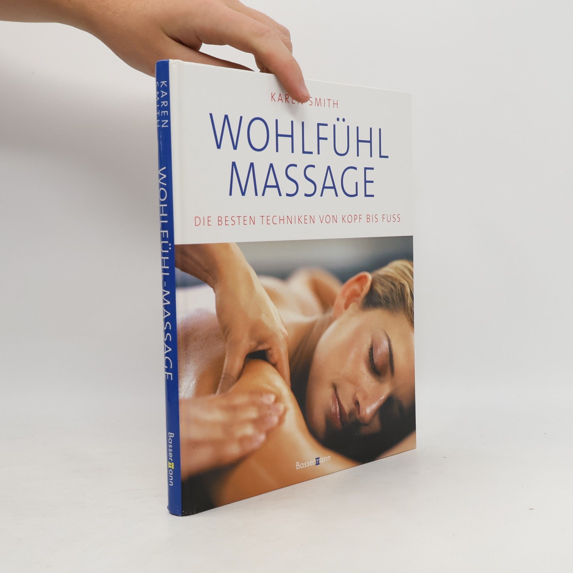 Karen Smith Wohlfühl Massage. Die besten techniken von kopf bis fuss