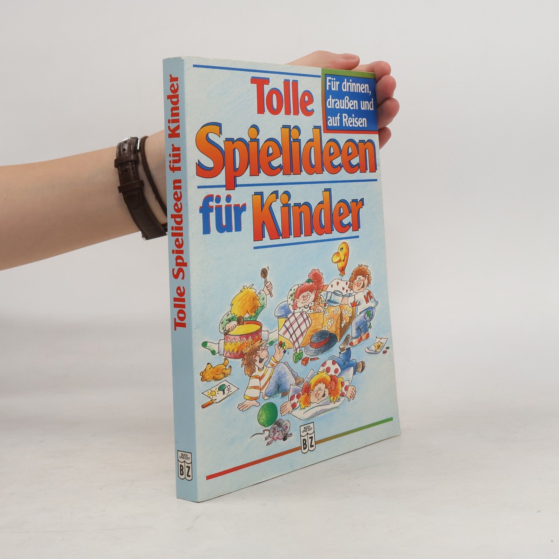 Autorenkollektiv Tolle Spielideen für Kinder