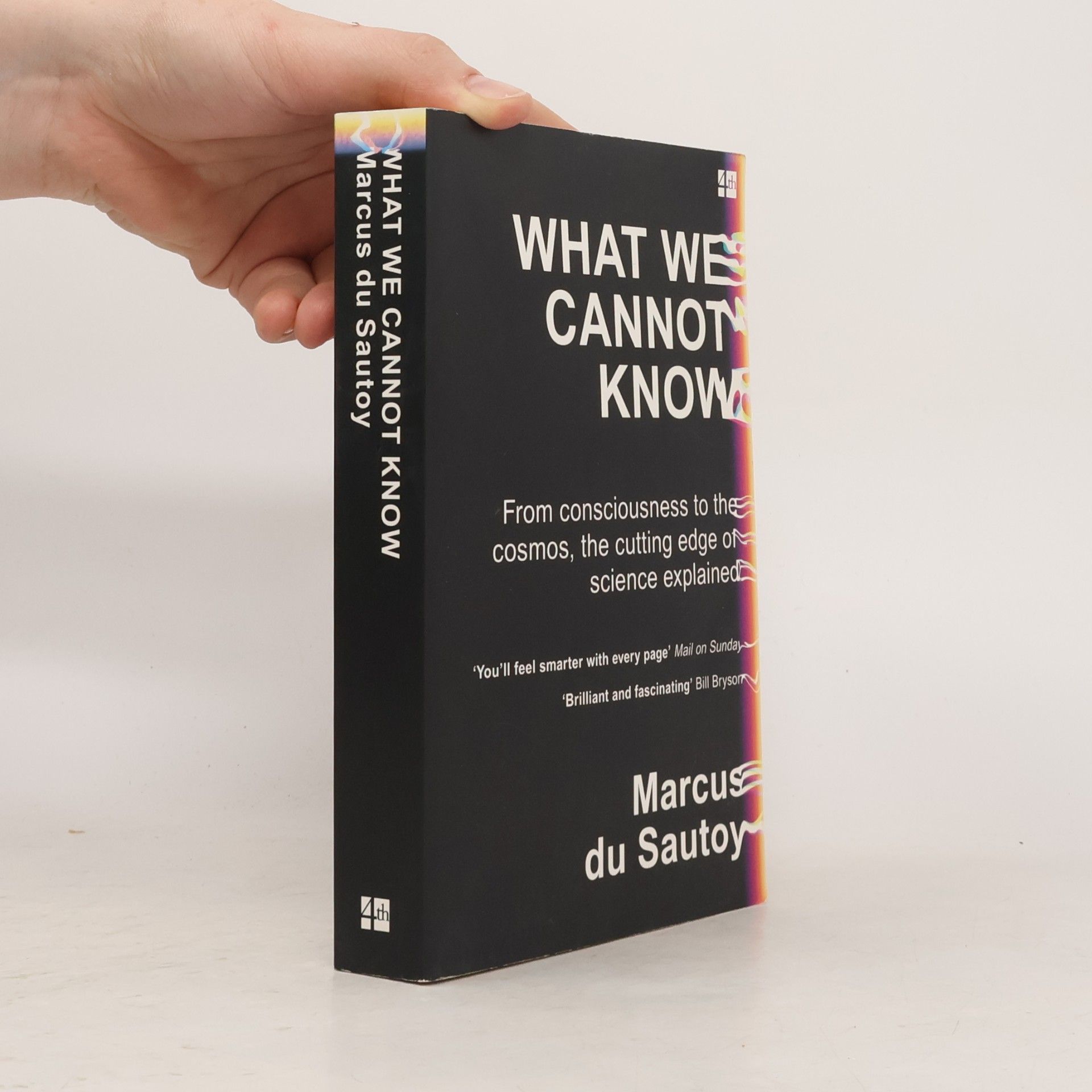 Marcus du Sautoy What we cannot know. From consciousness to the cosmos, the cutting edge of science explained