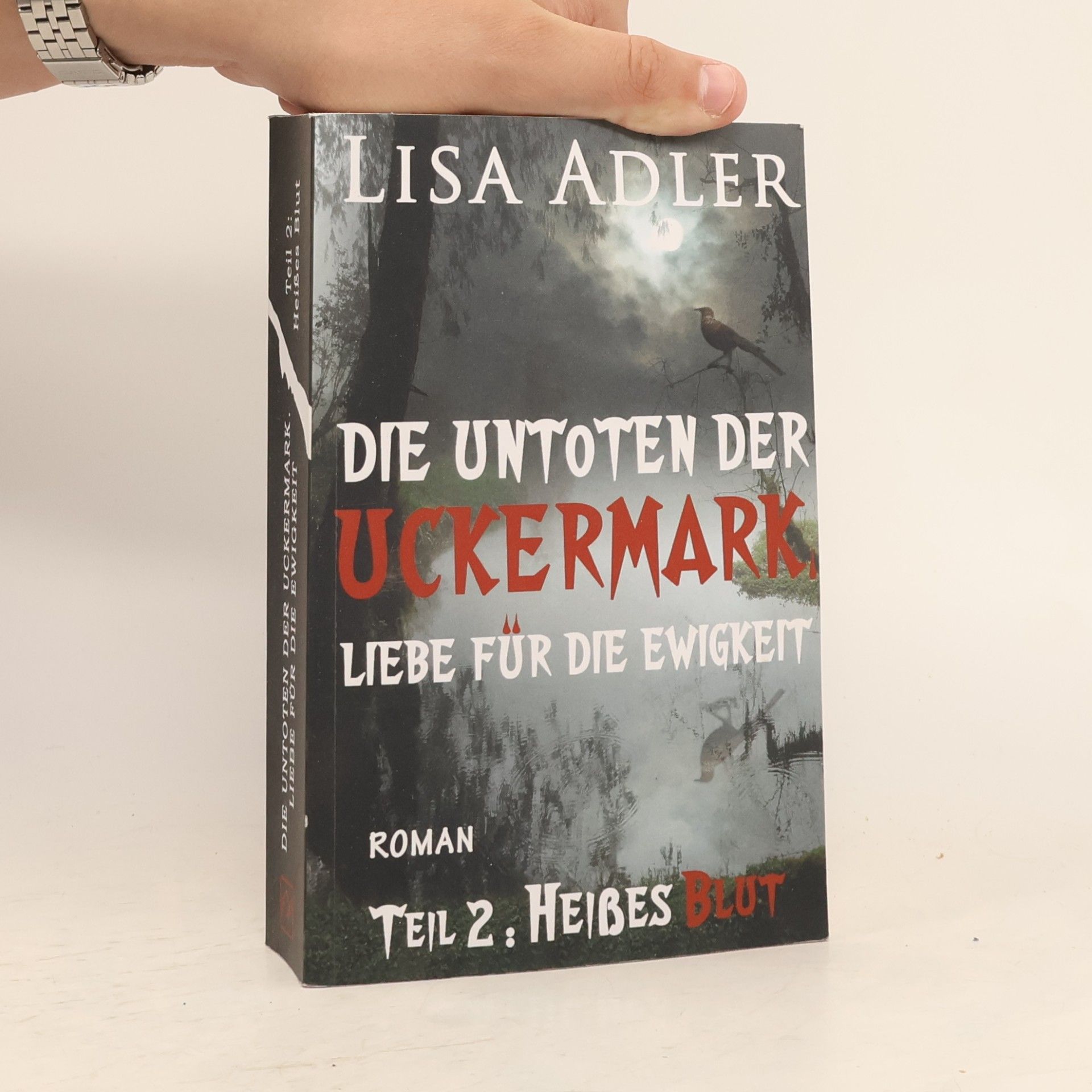 Lisa Adler Die Untoten der Uckermark. Liebe für die Ewigkeit – Teil 2: Heißes Blut