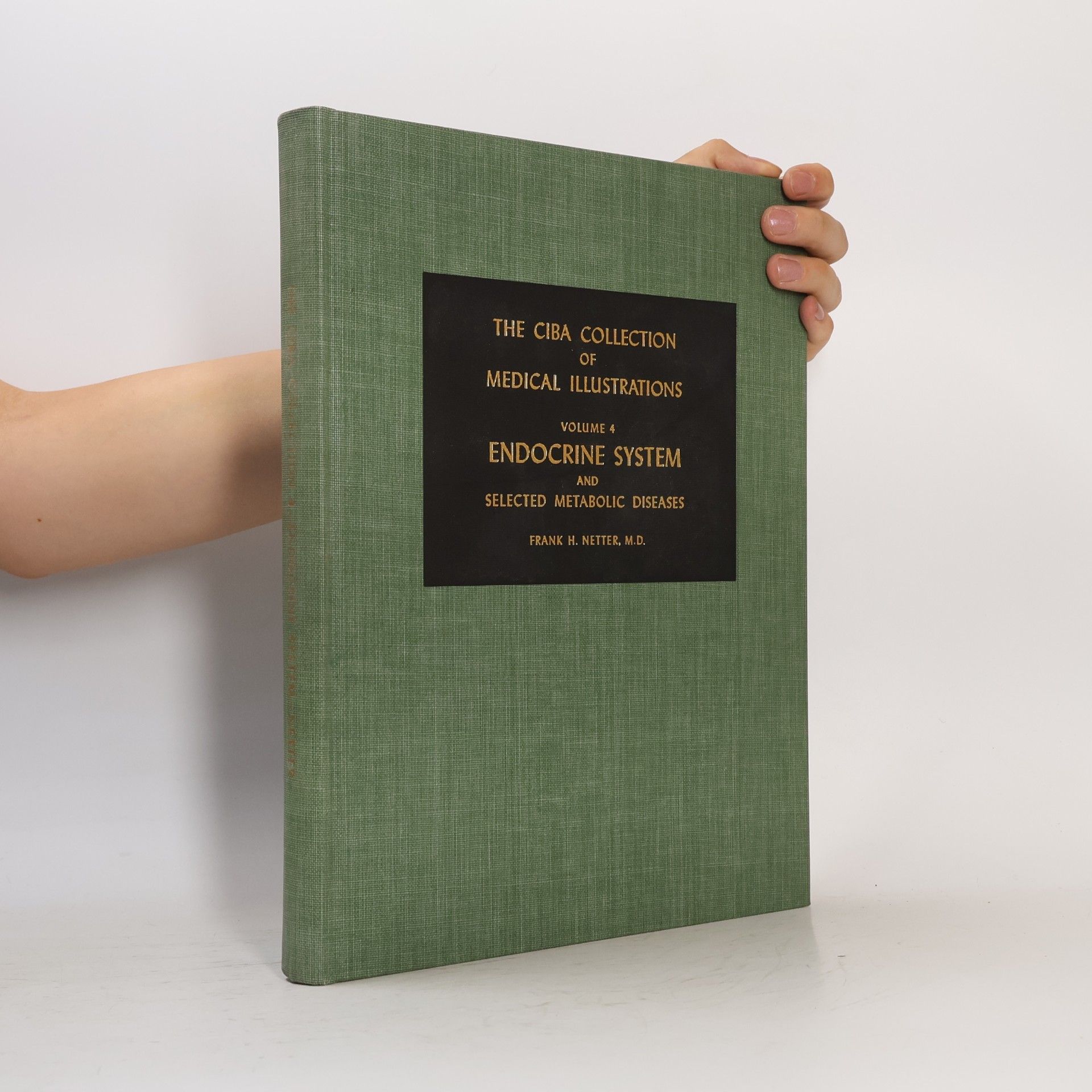 Frank H. Netter The Ciba Collection of Medical Illustrations. Volume 4. Endocrine System and Selected Metabolic Diseases