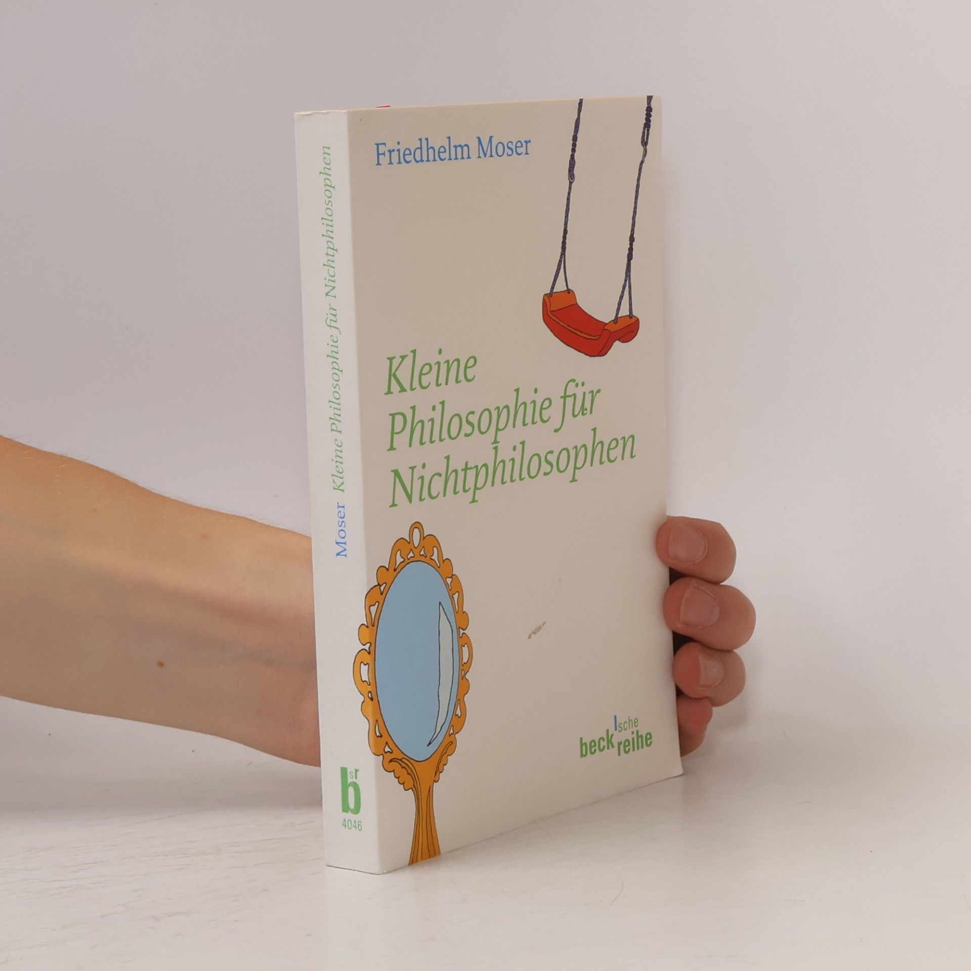 Friedhelm Moser Kleine Philosophie für Nichtphilosophen