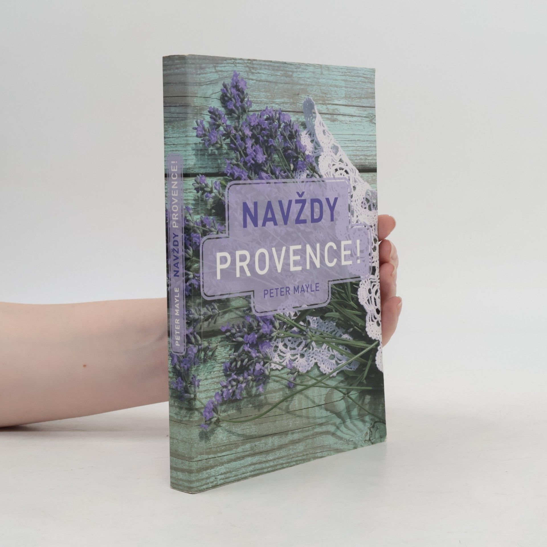 Peter Mayle Navždy Provence!