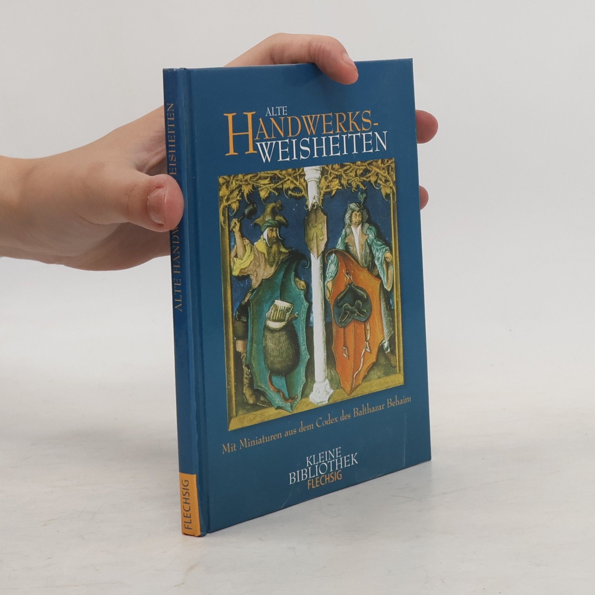 Autorenkollektiv Alte Handwerksweisheiten