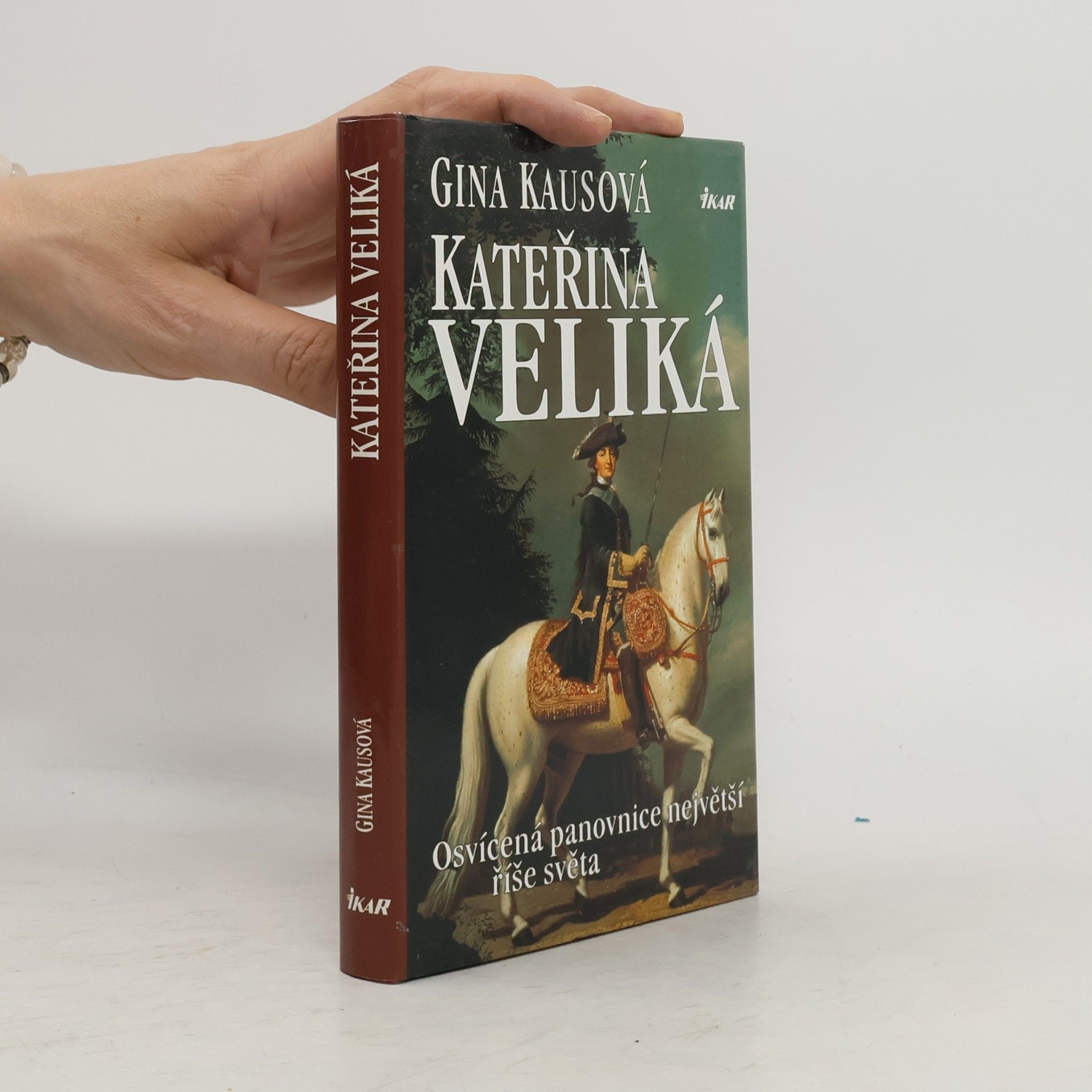 Gina Kaus Kateřina Veliká. Osvícená panovnice největší říše světa