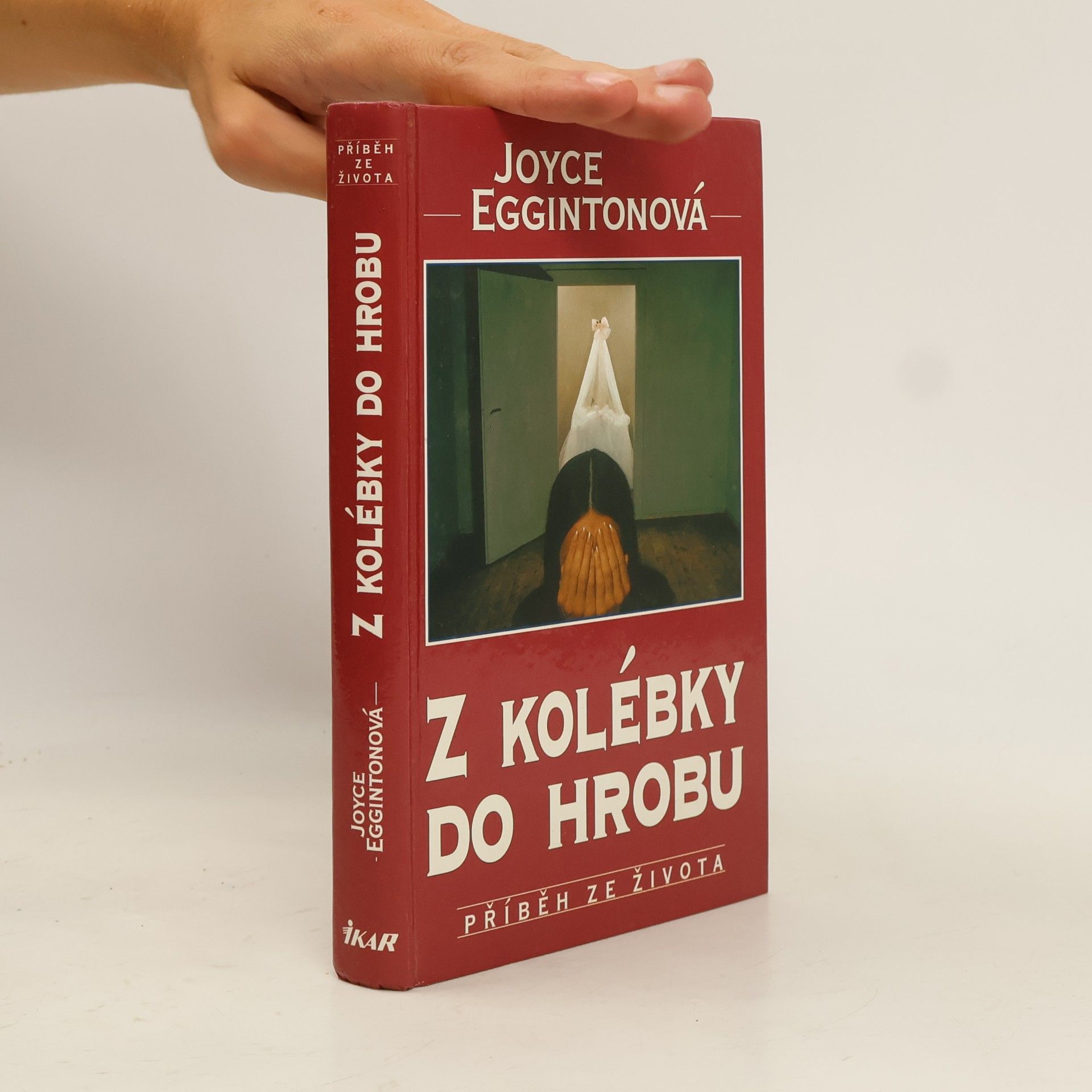Joyce Egginton Z kolébky do hrobu