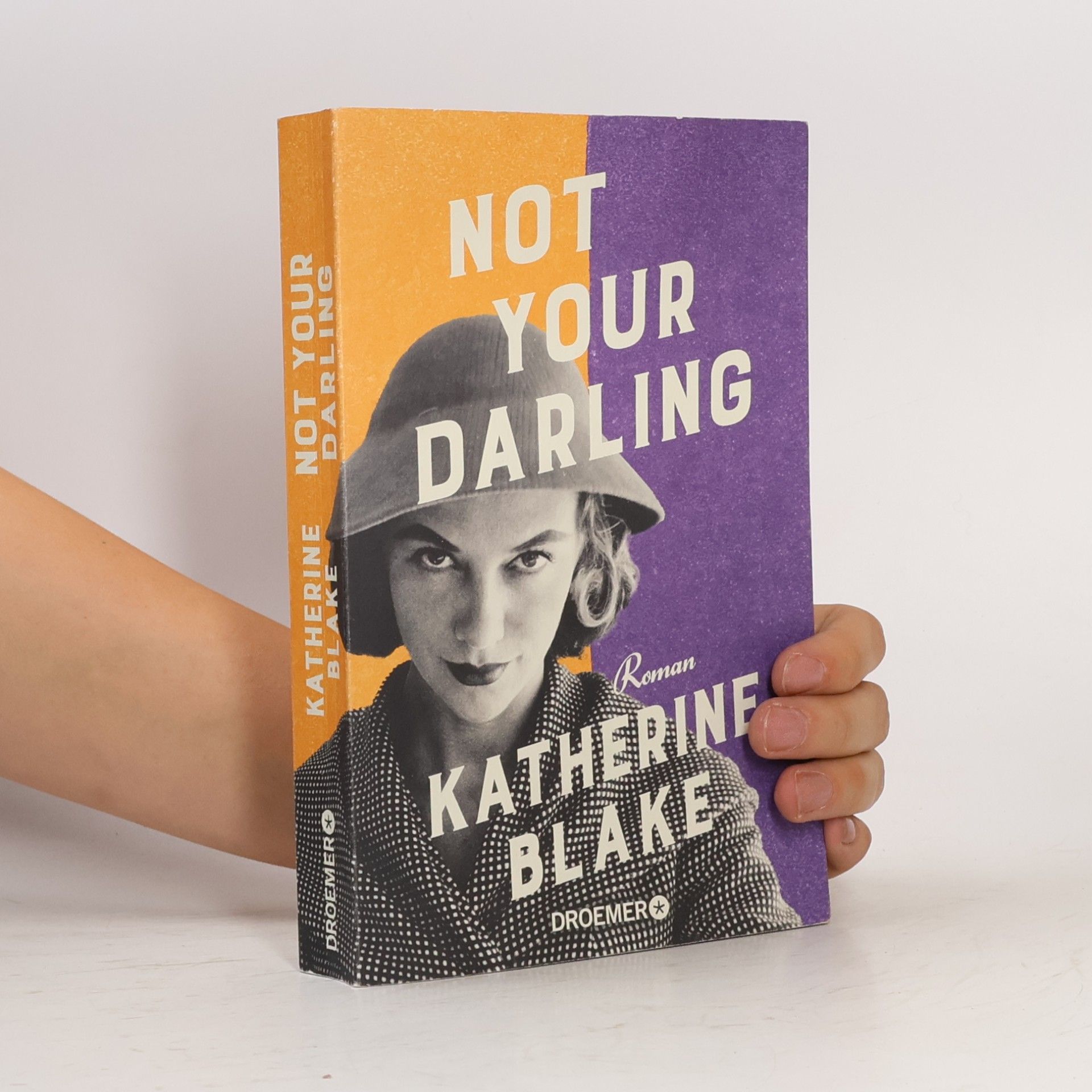 Katherine Blake Not your Darling. Roman | »Loretta Darling ist herrlich unverfroren – eine großartige Heldin.« Josie Silver