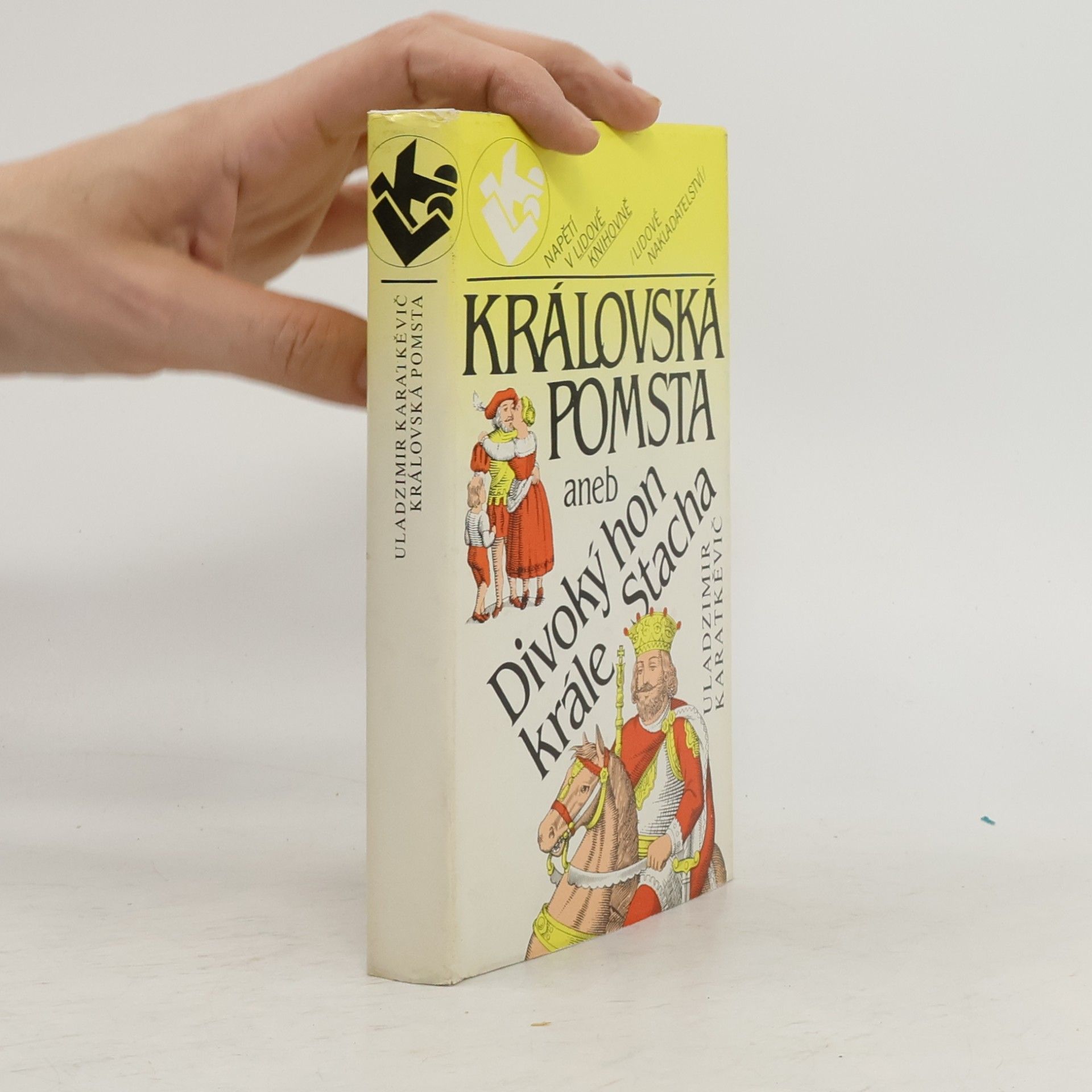Uladzìmìr Sjamenavìč Karatkevìč Královská pomsta, aneb, Divoký hon krále Stacha