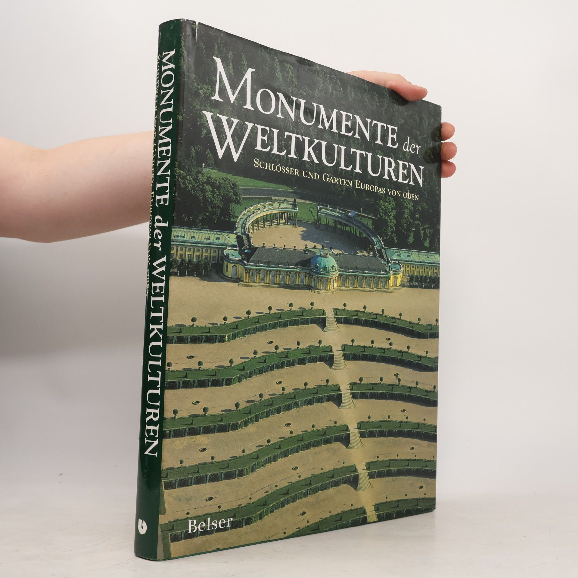 Yann Arthus-Bertrand Monumente der Weltkulturen. Schlösser und Gärten Europas von oben