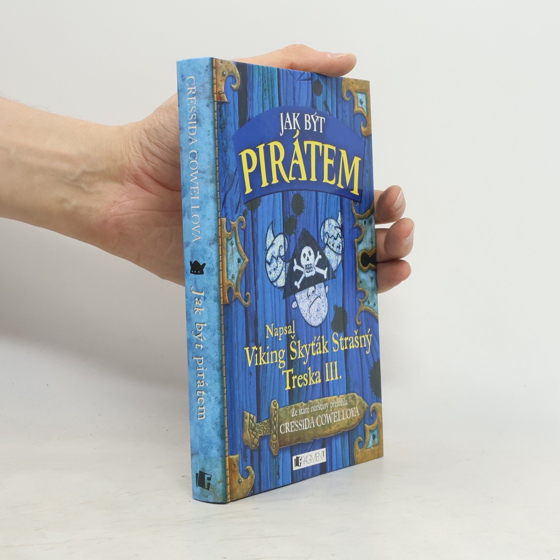 Cressida Cowell Jak být pirátem: Napsal Škyťák Strašný Treska III.