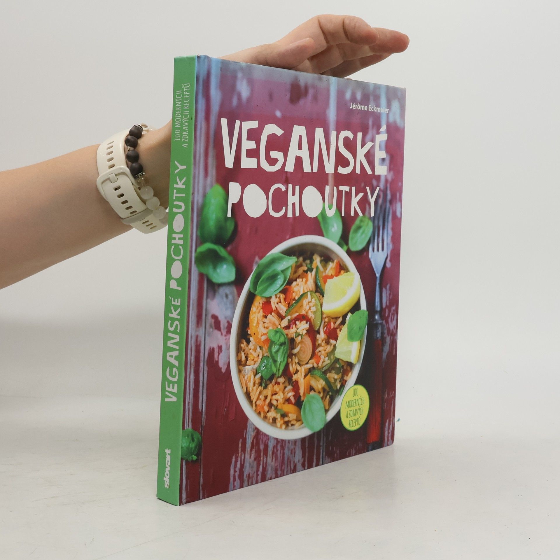 Jérôme Eckmeier Veganské pochoutky : 100 moderních a zdravých receptů