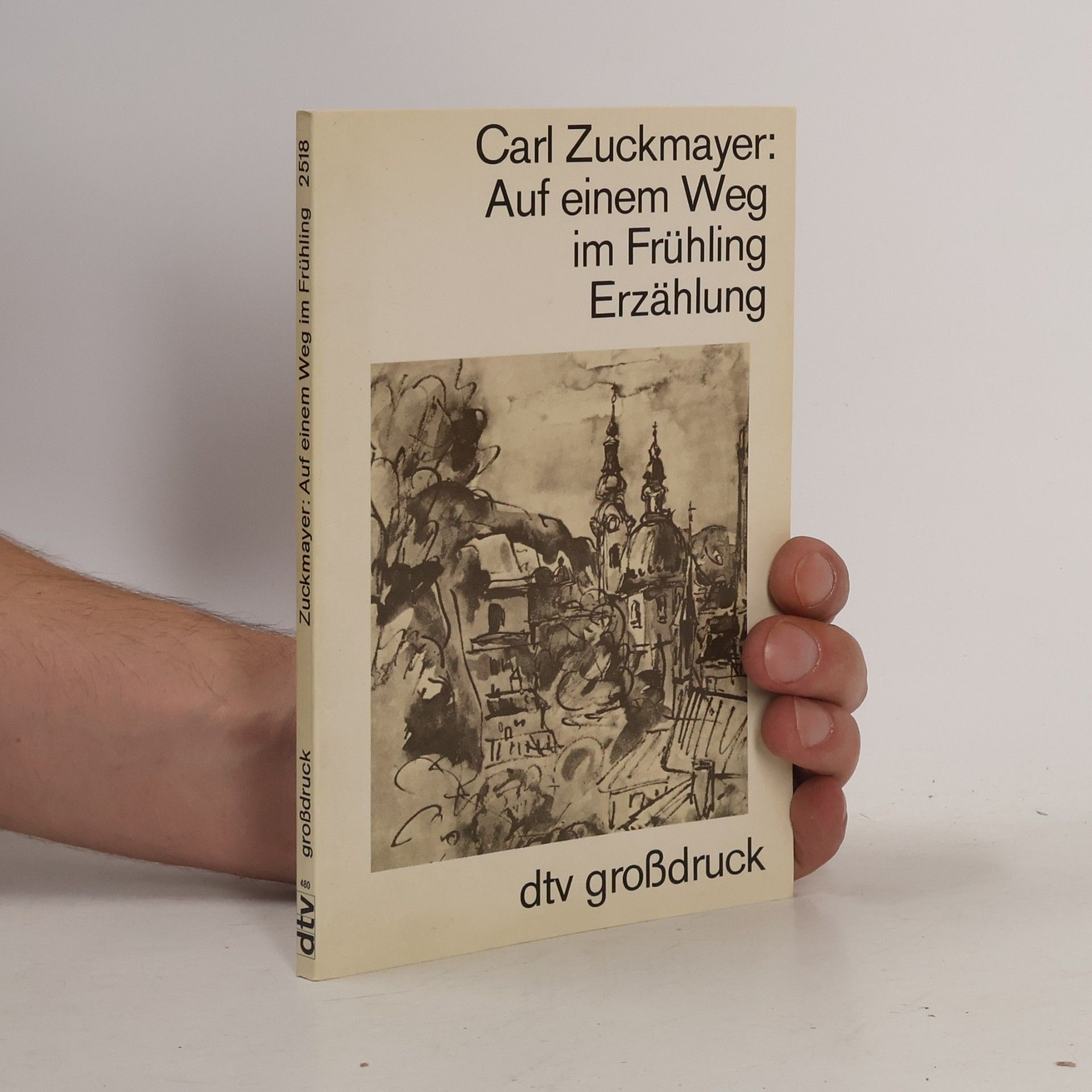 Carl Zuckmayer Auf einem Weg im Frühling Erzählung