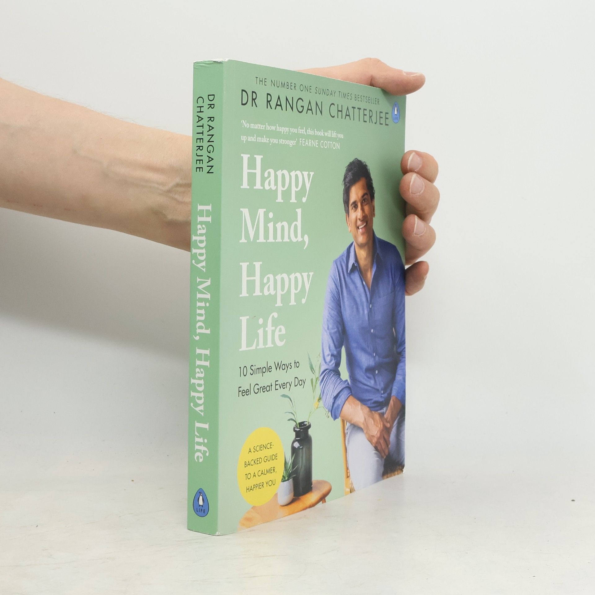Rangan Chatterjee Happy Mind, Happy Life : 10 Simple Ways to Feel Great Every Day