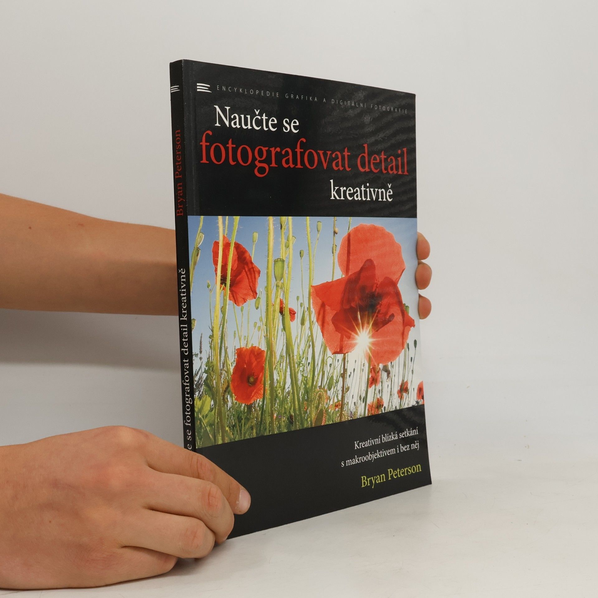Bryan F. Peterson Naučte se fotografovat detail kreativně