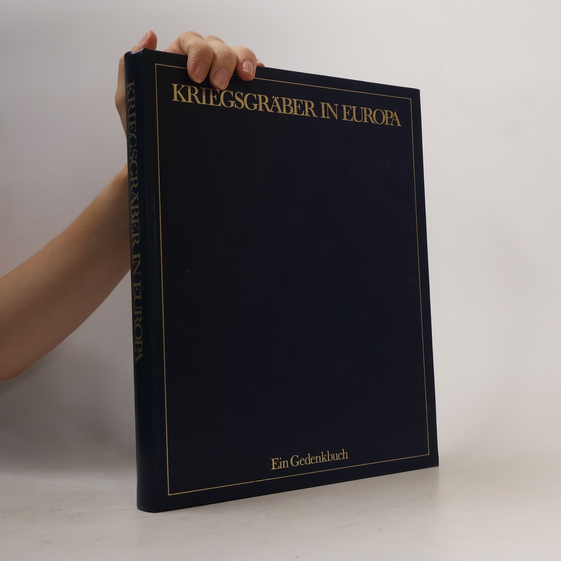 Kriegsgräber in Europa : Ein Gedenkbuch