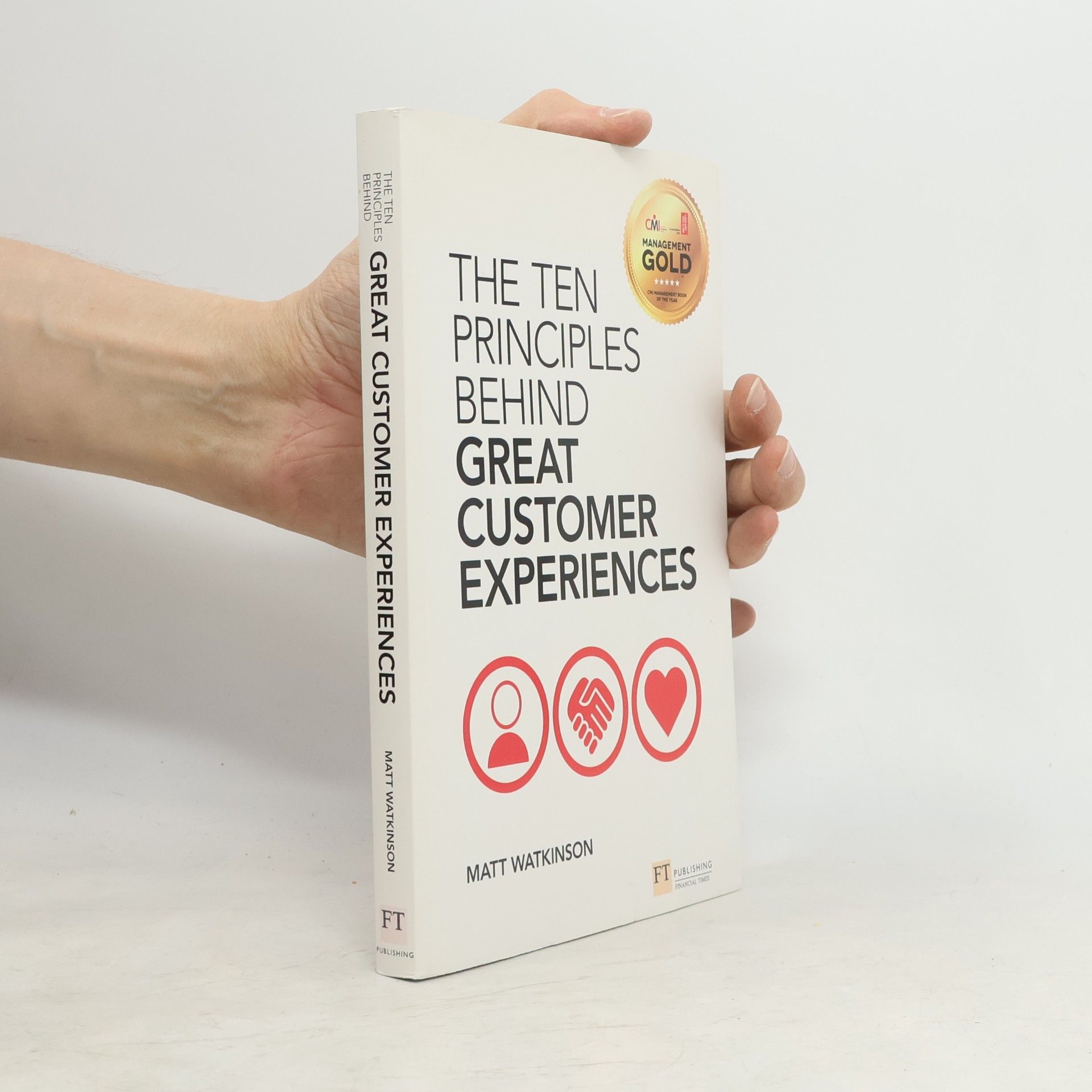 Matt Watkinson The Ten Principles Behind Great Customer Experiences