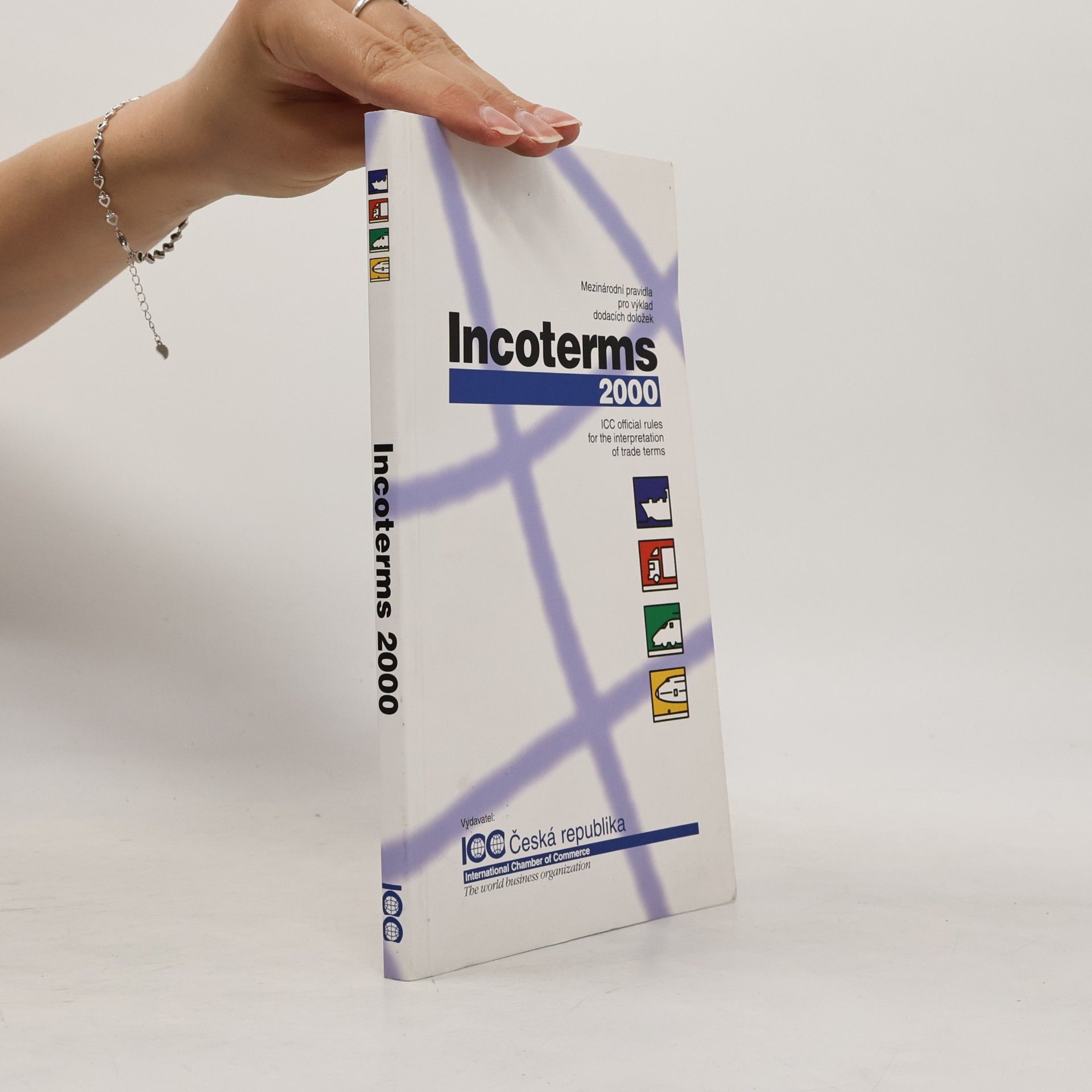 Miroslav Šubert Incoterms 2000. Mezinárodní pravidla pro výklad dodacích doložek = Incoterms 2000. ICC official rules for the interpretation of trade terms