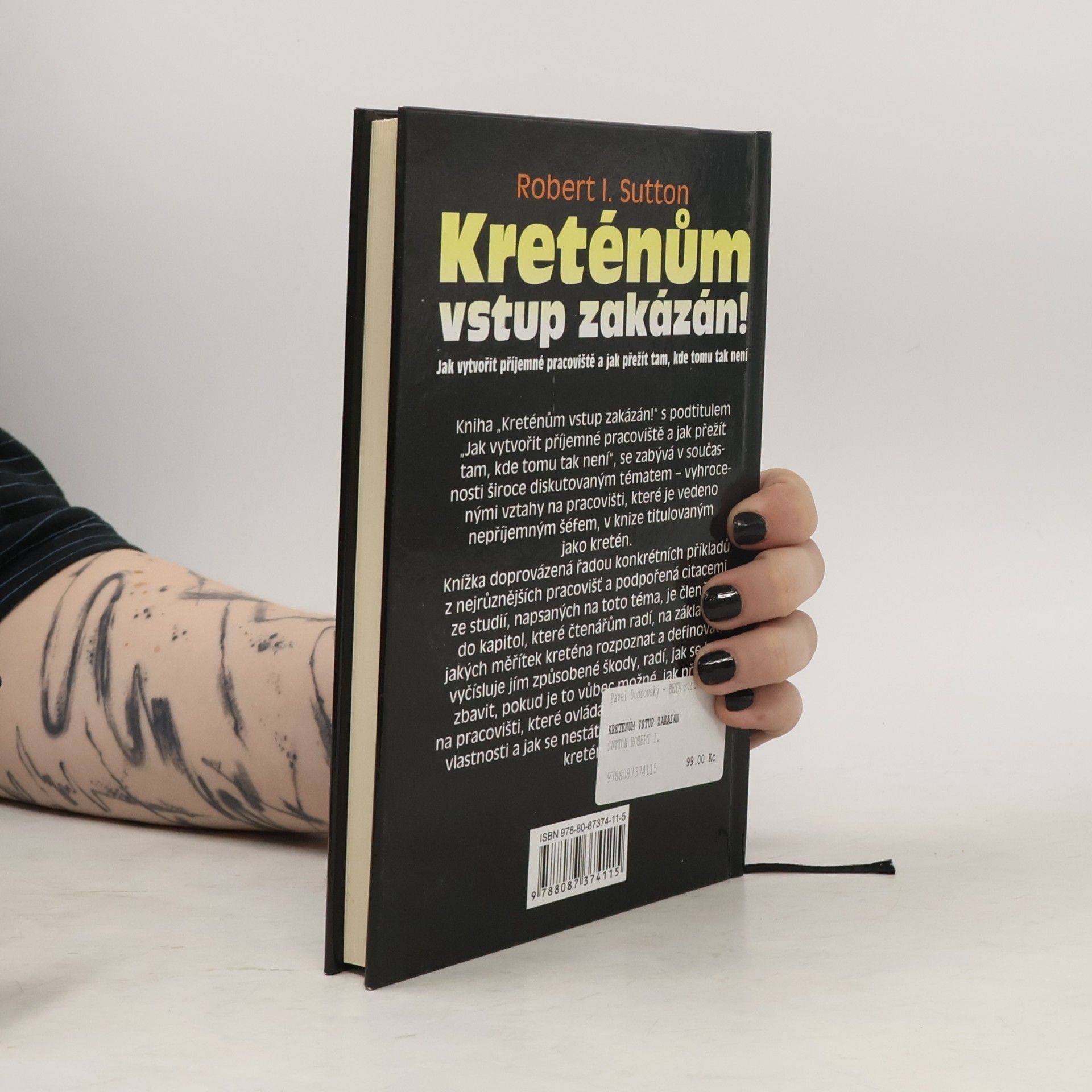 Robert I. Sutton Kreténům vstup zakázán! : jak vytvořit příjemné pracoviště a jak přežít tam, kde tomu tak není