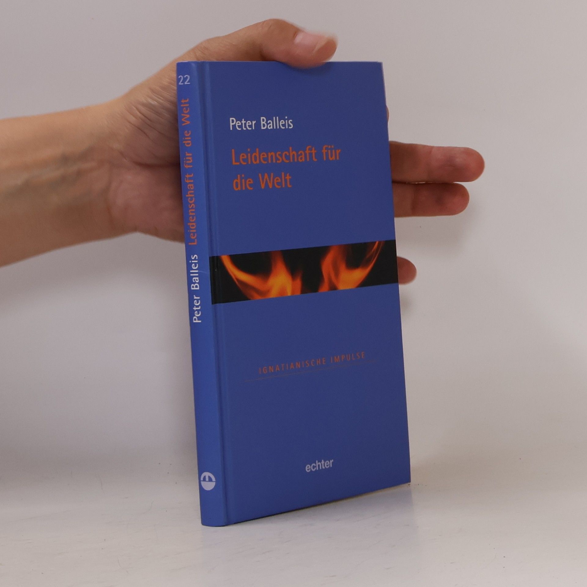 Peter Balleis Ignatianische Impulse - 22: Leidenschaft für die Welt