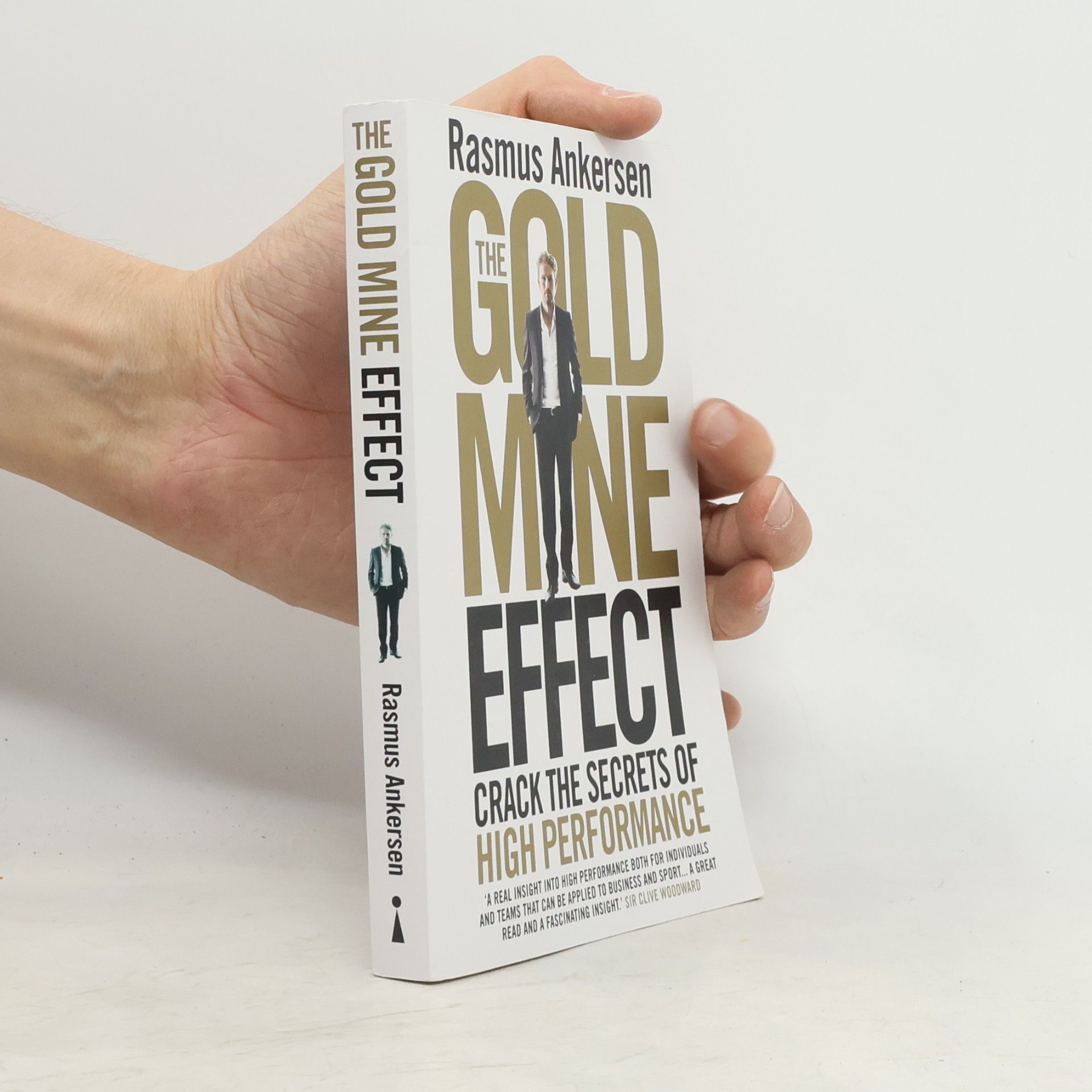 Rasmus Ankersen The Gold Mine Effect : crack the secrets of high performance