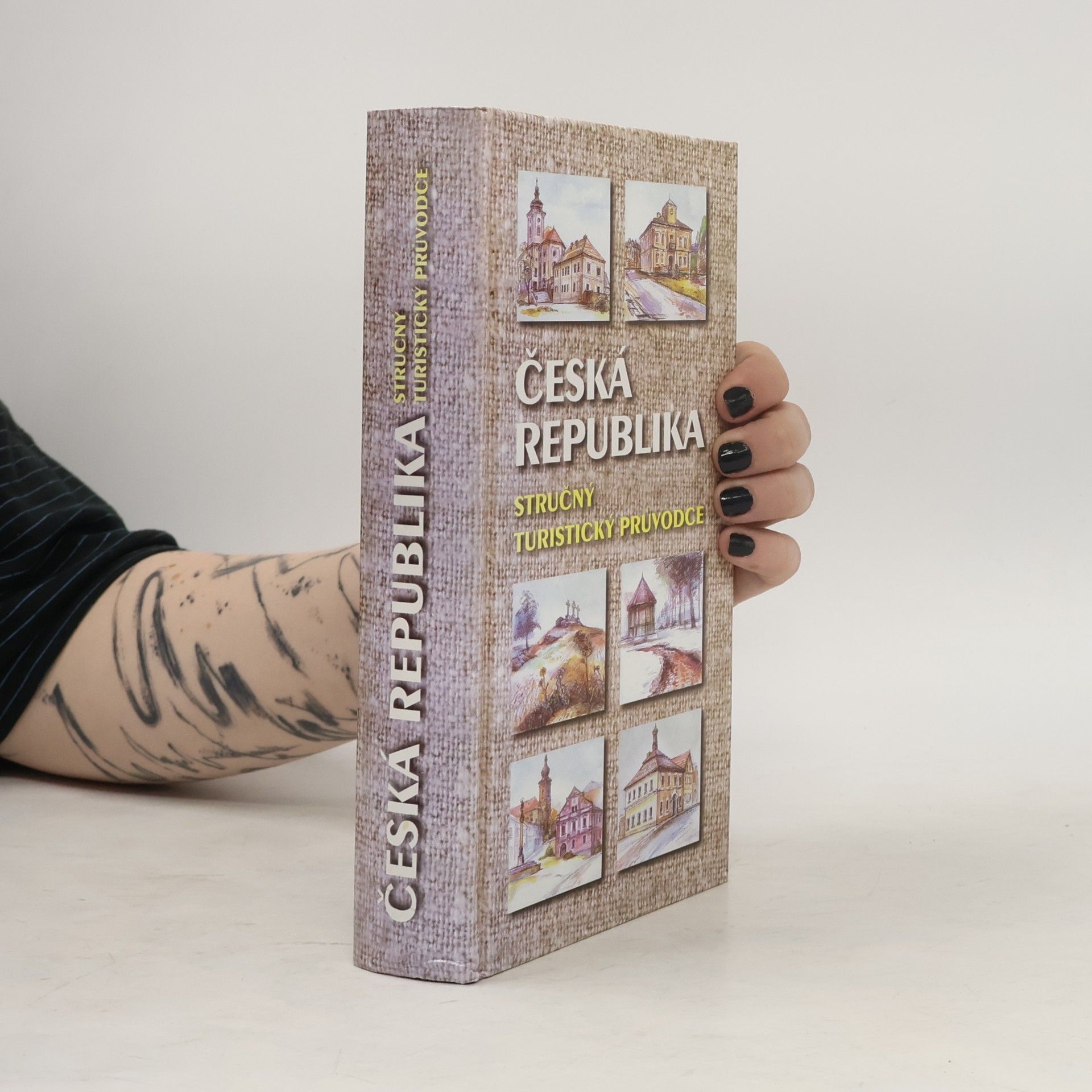 Various authors Česká republika: Stručný turistický průvodce