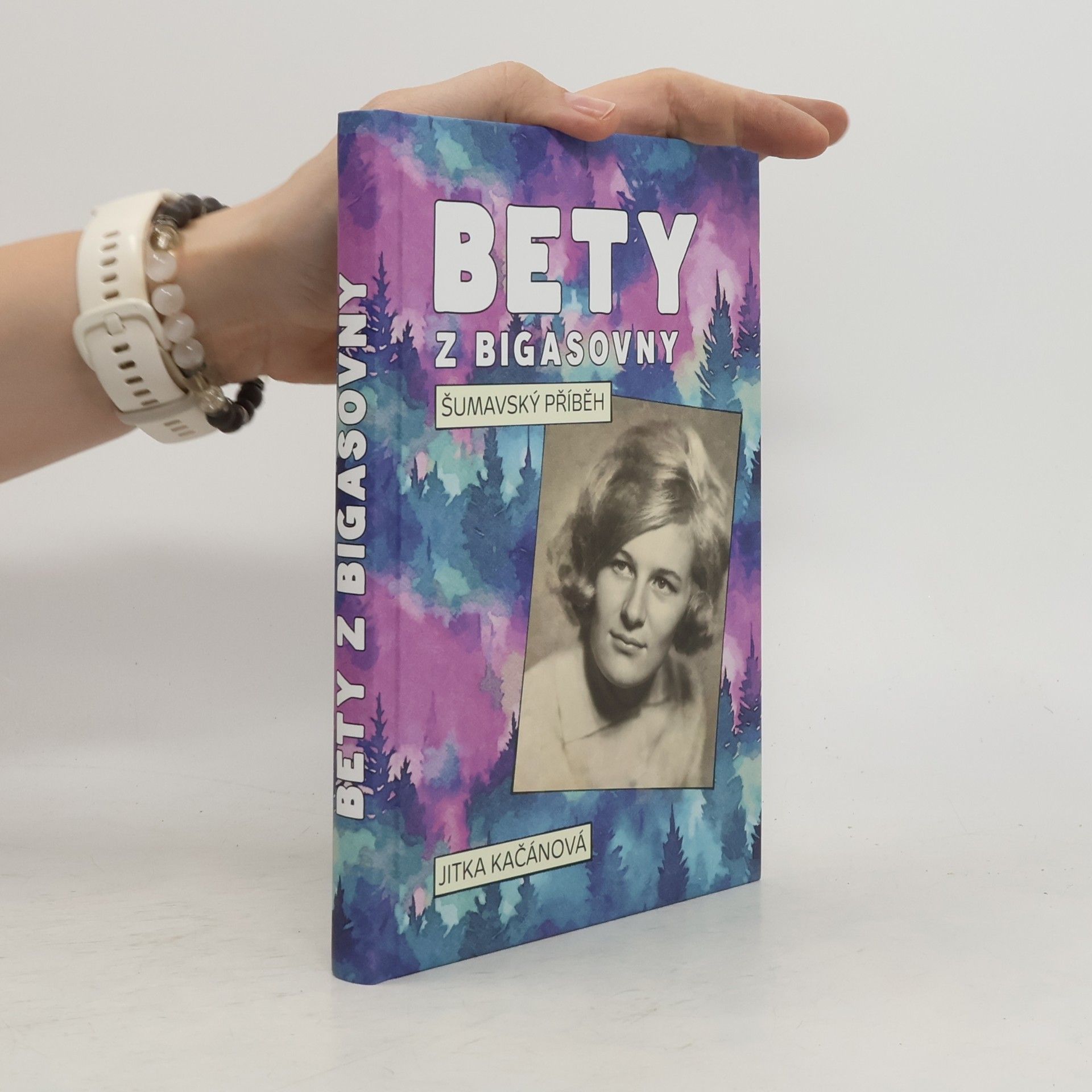 Jitka Kačánová Bety z Bigasovny - Šumavský příběh
