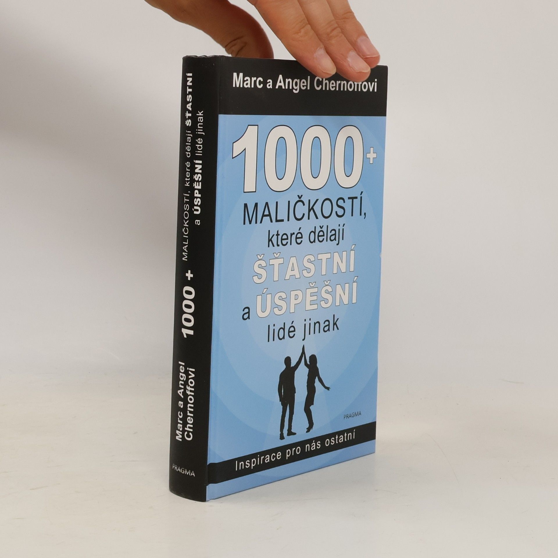 Angel Chernoff 1000 + maličkostí, které dělají šťastní a úspěšní lidé jinak