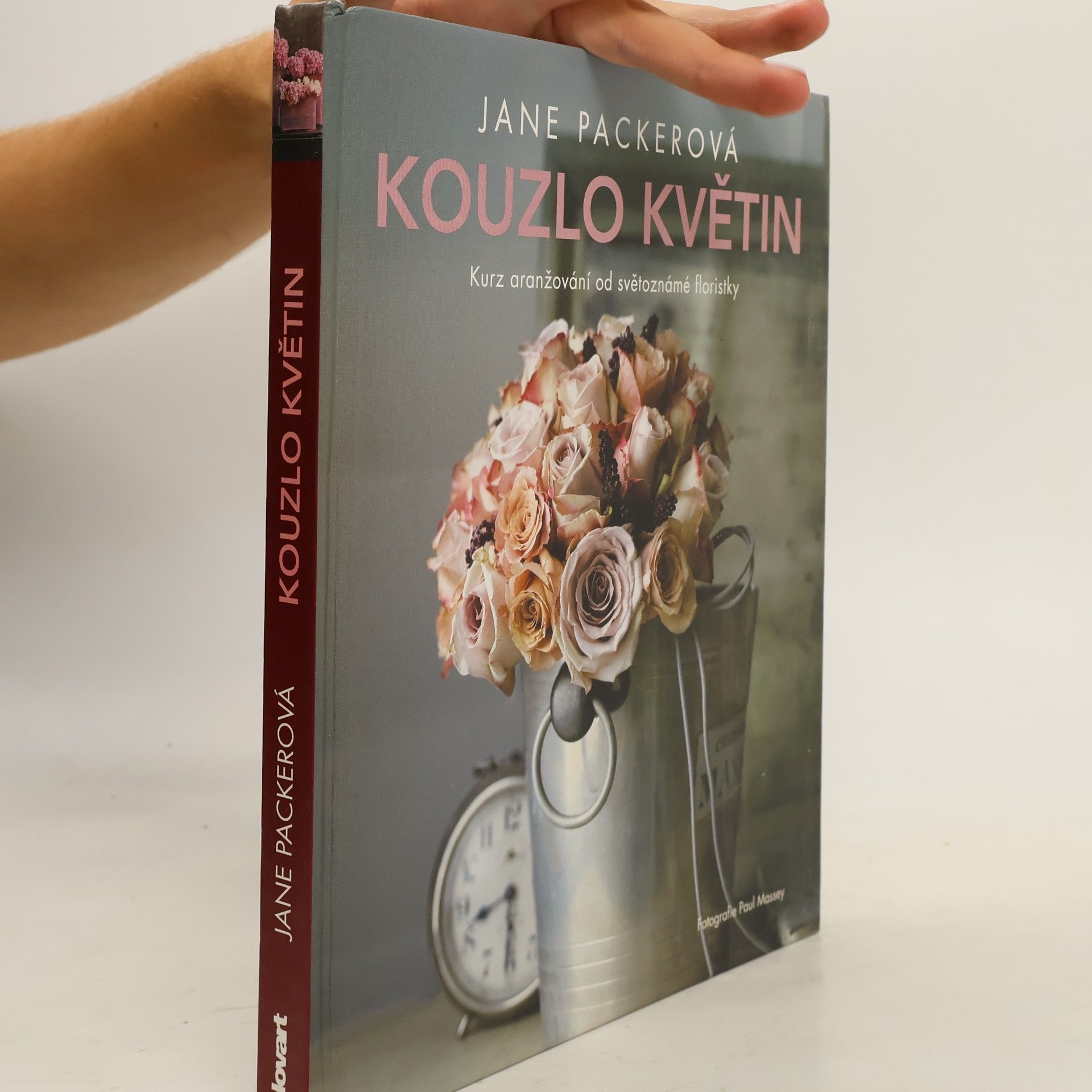 Jane Packer Kouzlo květin: Kurz aranžování od světoznámé floristky