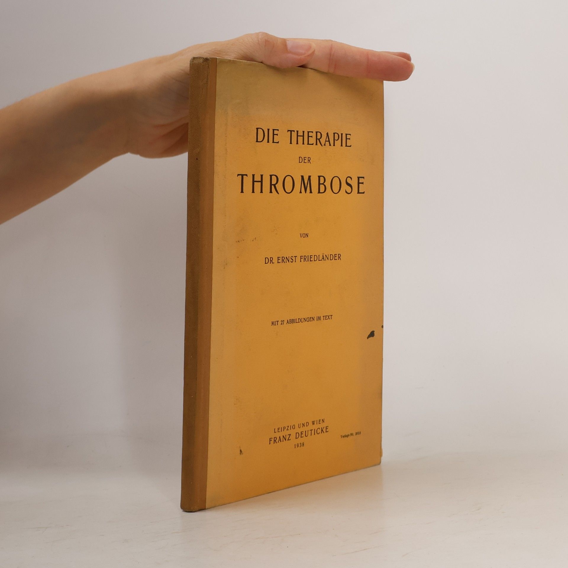 Ernst Friedländer Die Therapie der Thrombose