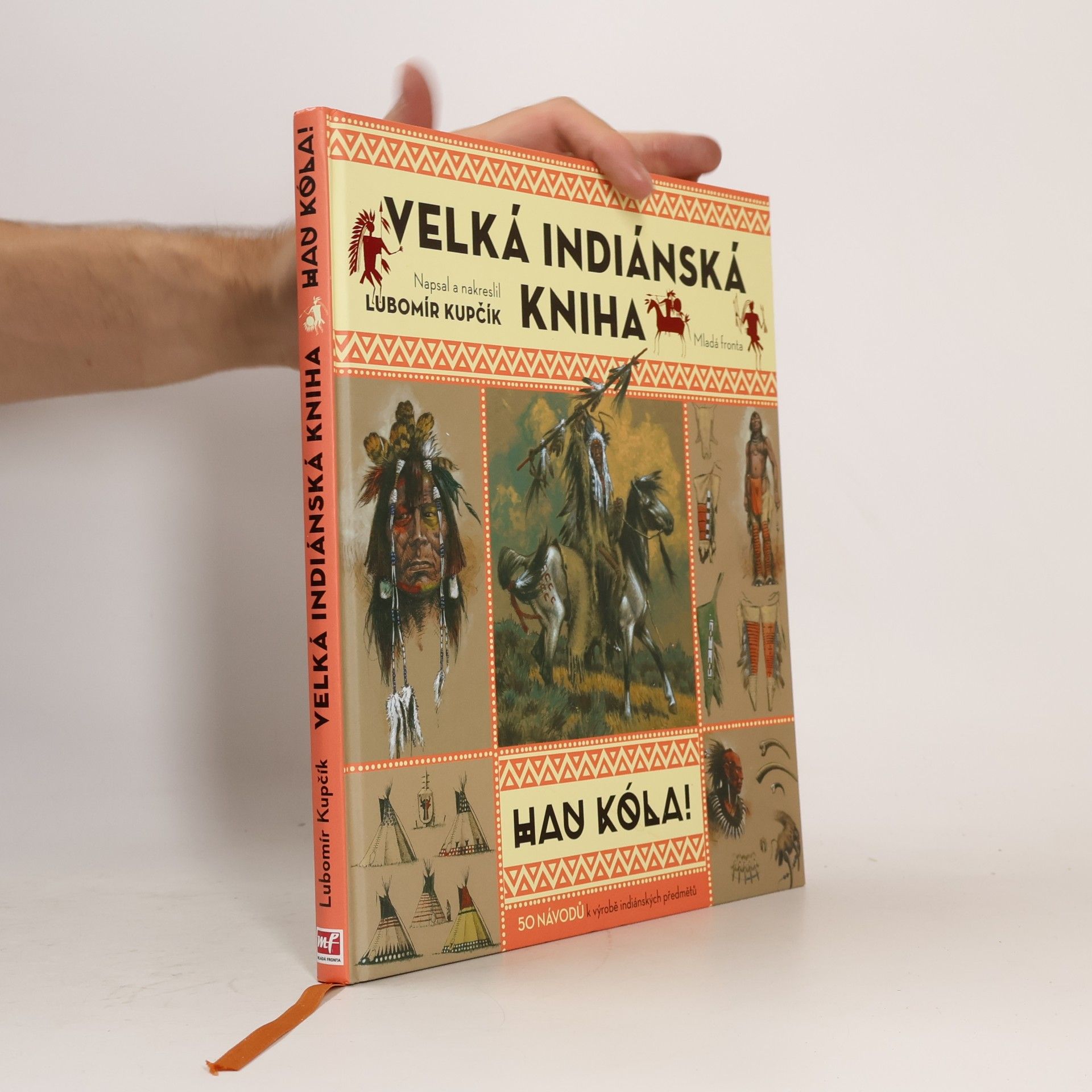 Lubomír Kupčík Velká indiánská kniha. Hau kóla!