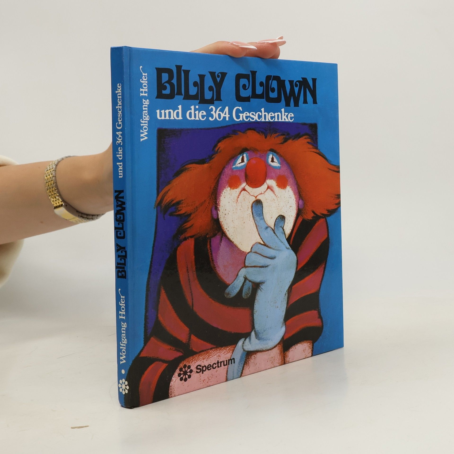 Wolfgang Hofer Billy Clown und die 364 Geschenke