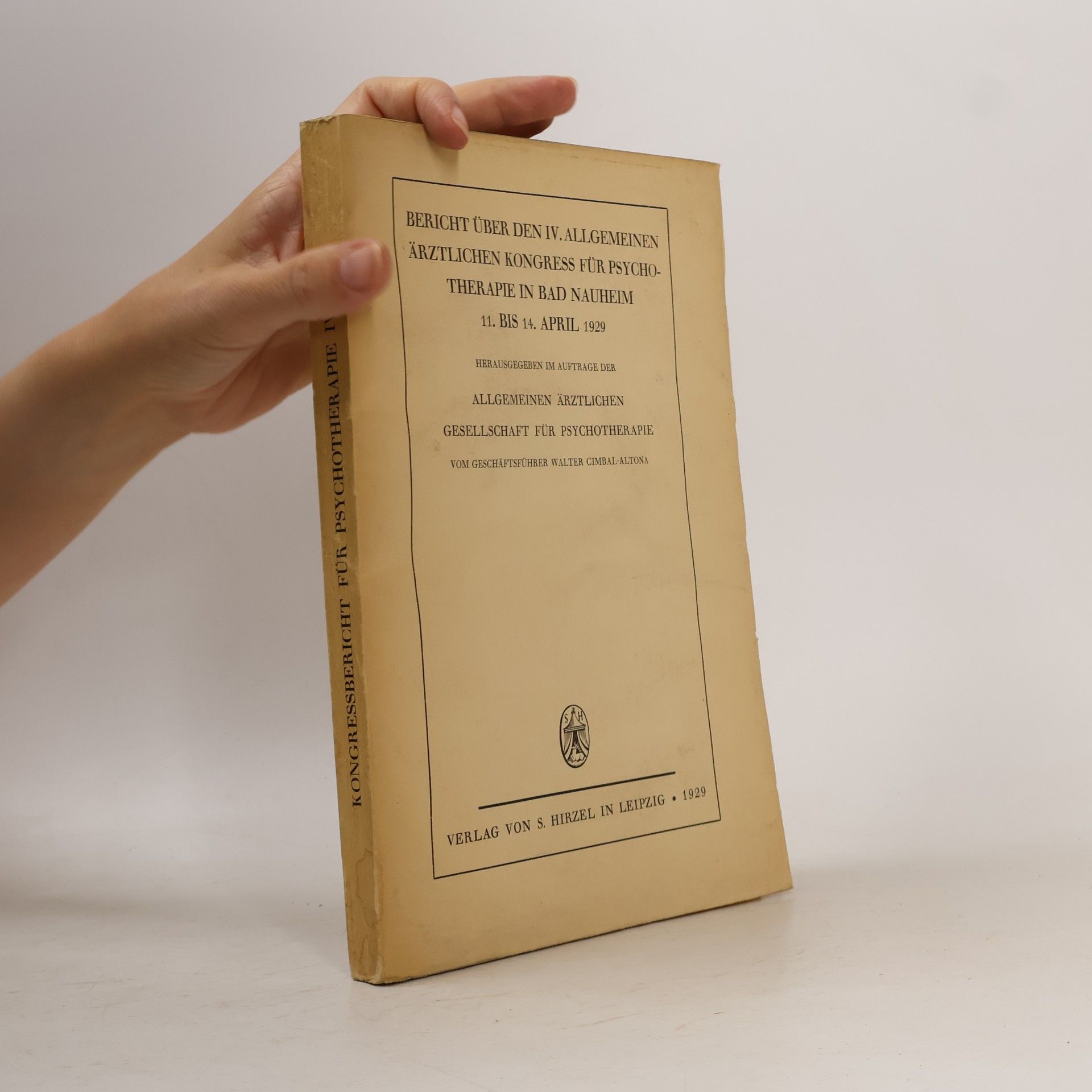 Collectif d'auteurs Bericht über den IV. Allgemeinen Ärztlichen Kongress für Psychotherapie in Bad Nauheim, 11. bis 14. April 1929