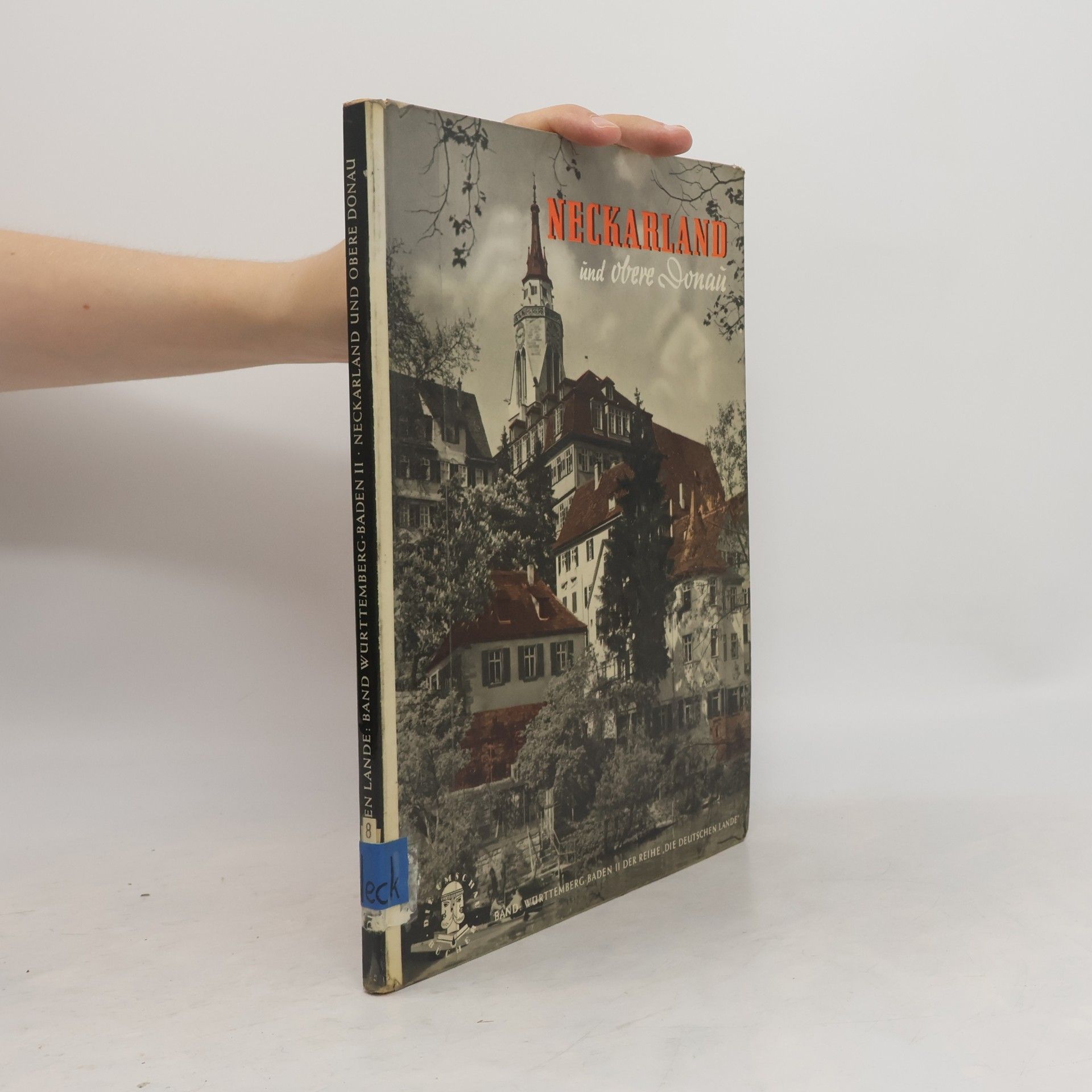 Autorenkollektiv Neckarland und obere Donau. Württemberg-Baden II.