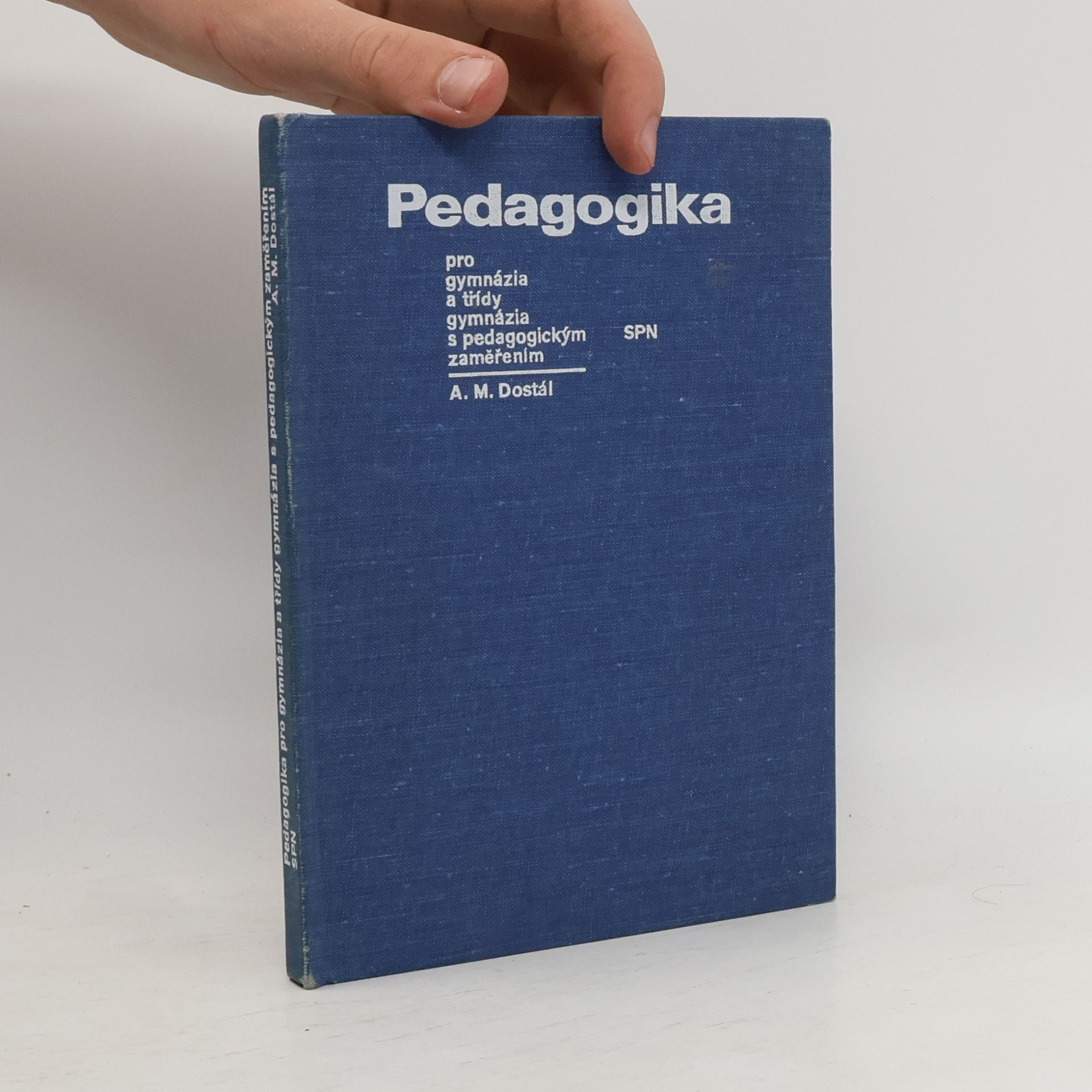 A. M. Dostál Pedagogika pro gymnázia a třídy gymnázia s pedagogickým zaměřením