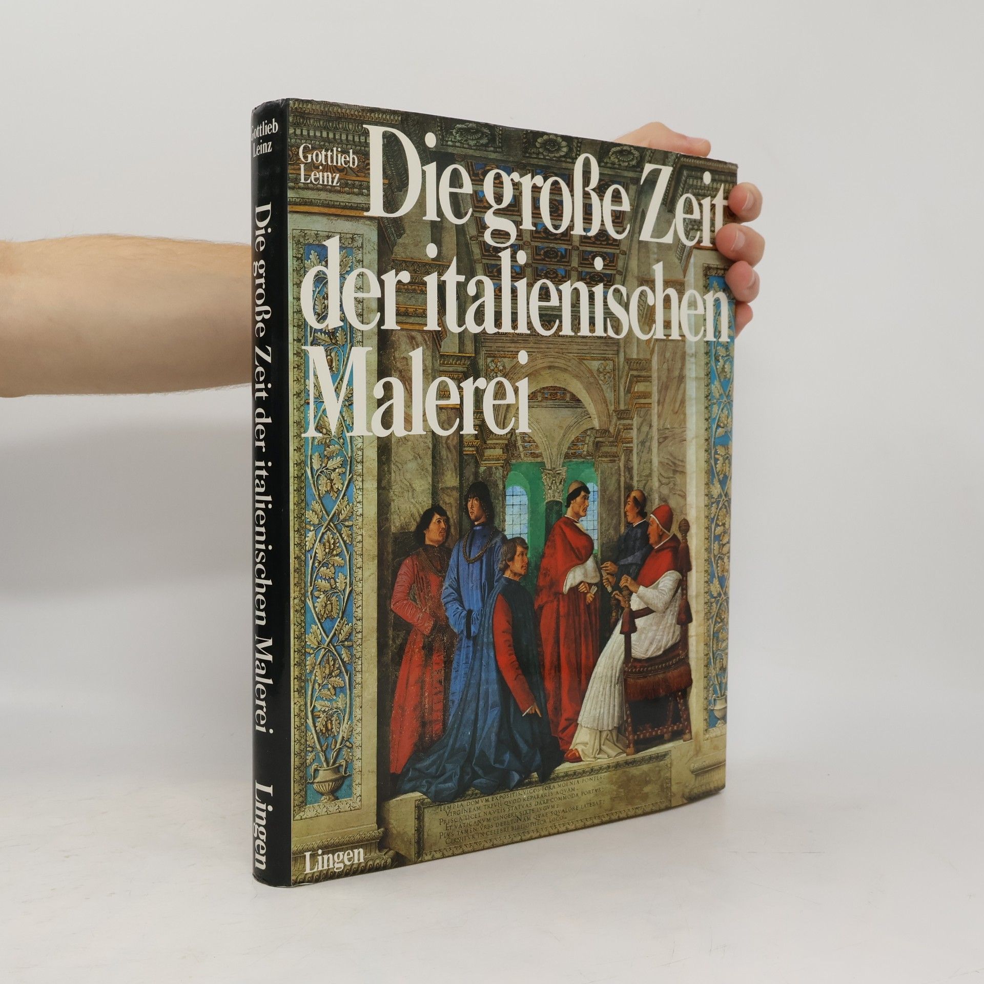 Gottlieb Leinz Die große Zeit der italienischen Malerei