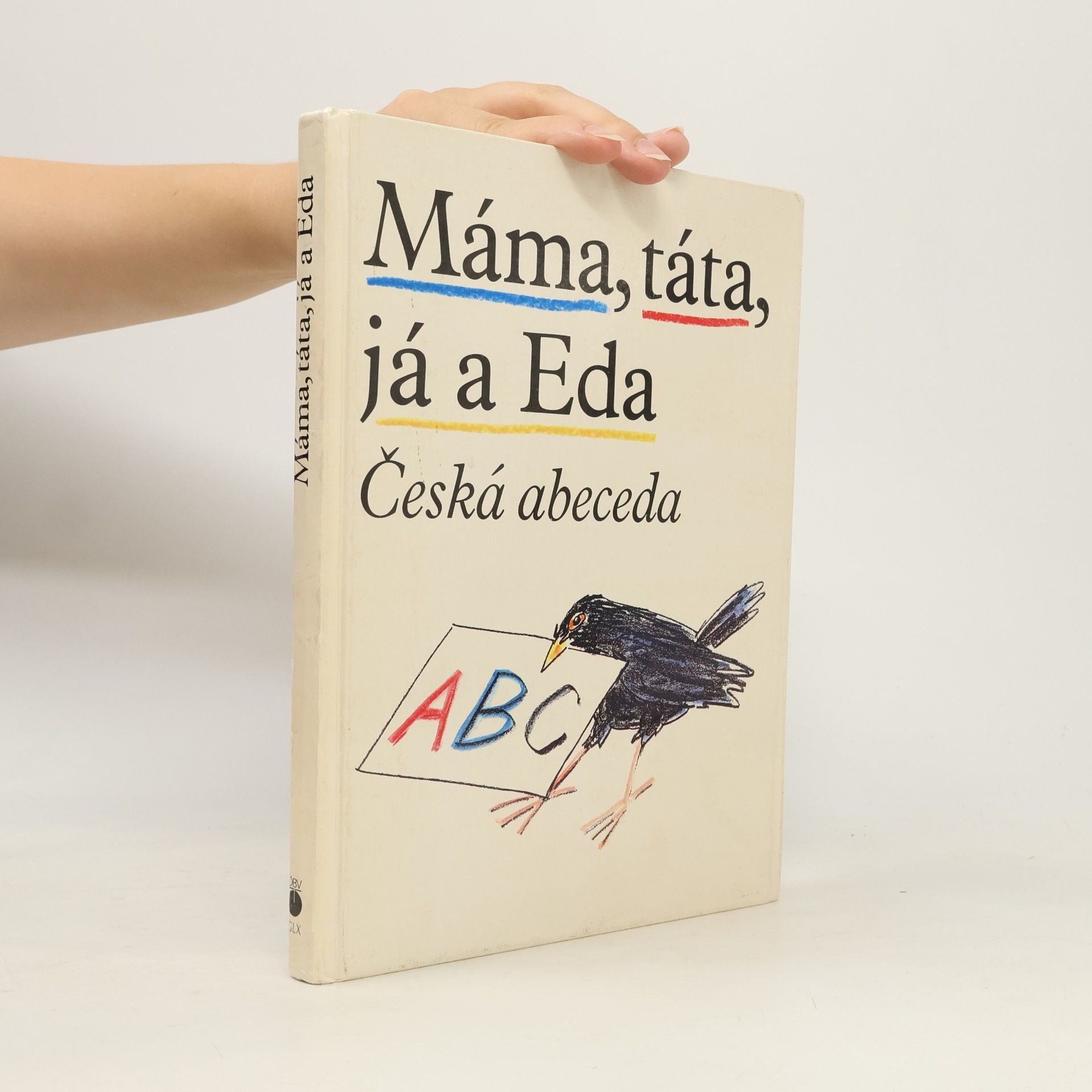 Jiří Gruša Máma, táta, já a Eda: Česká abeceda