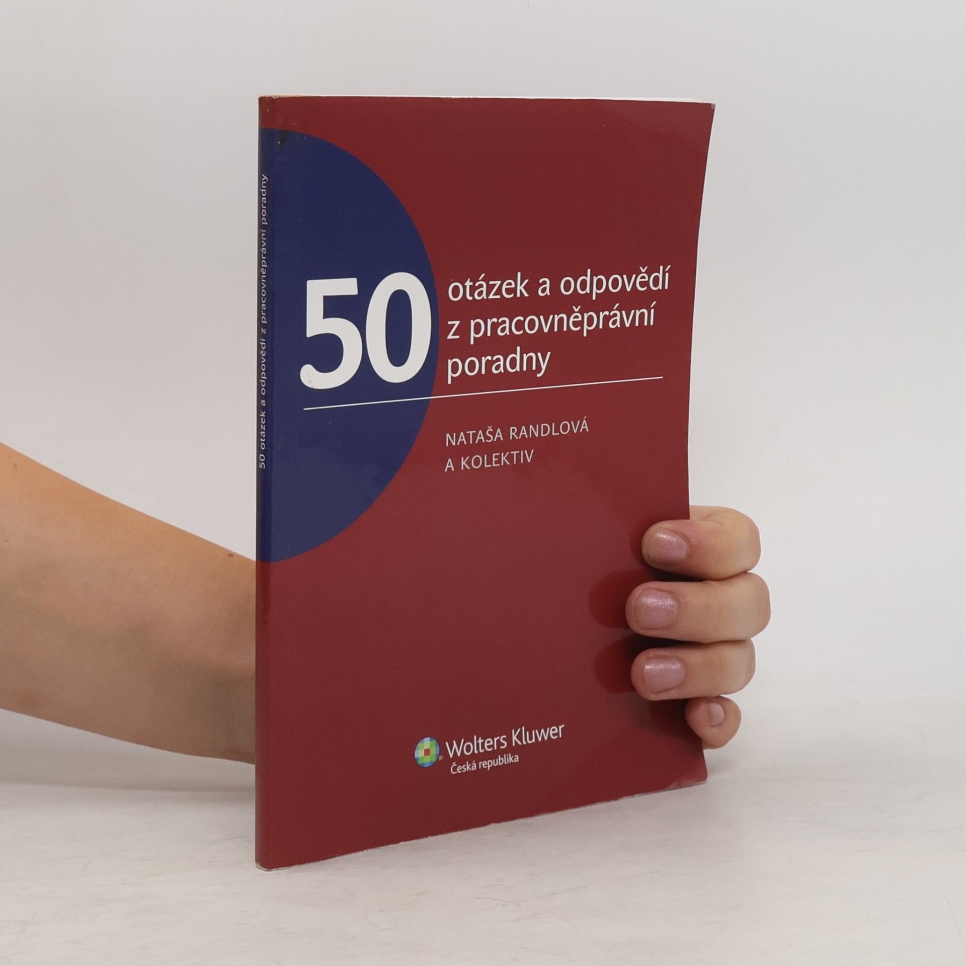 Nataša Randlová 50 otázek a odpovědí z pracovněprávní poradny