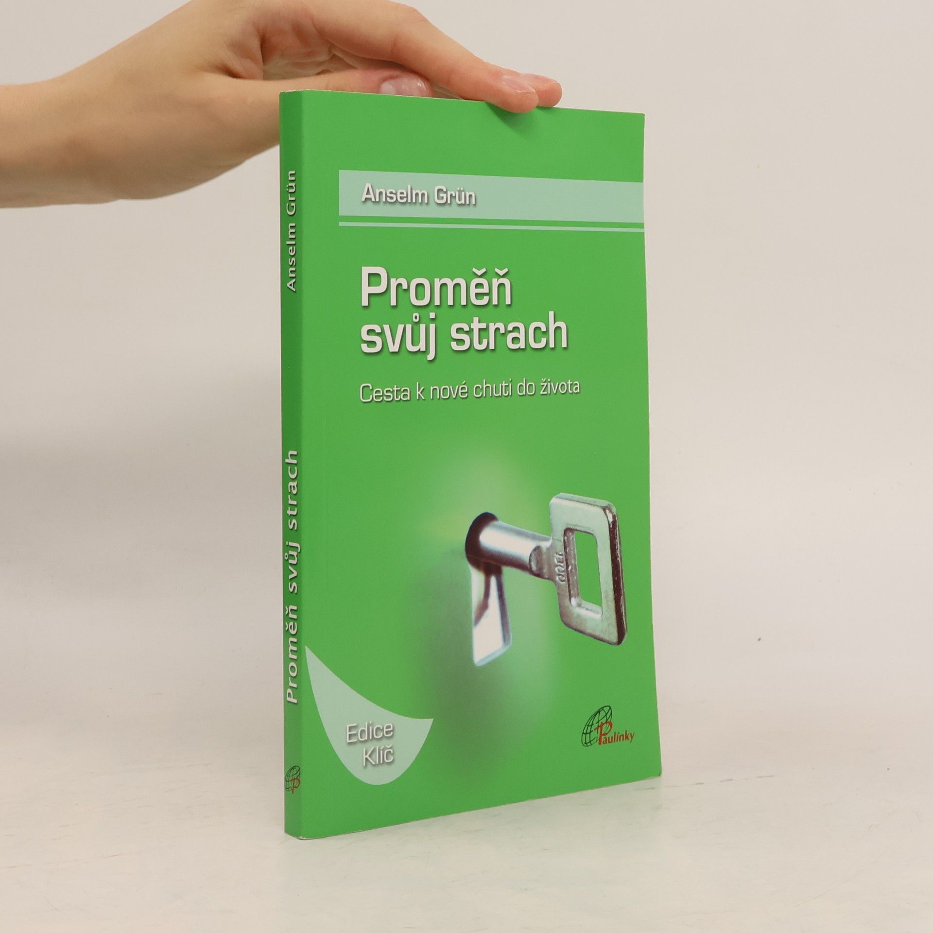 Anselm Grün Proměň svůj strach