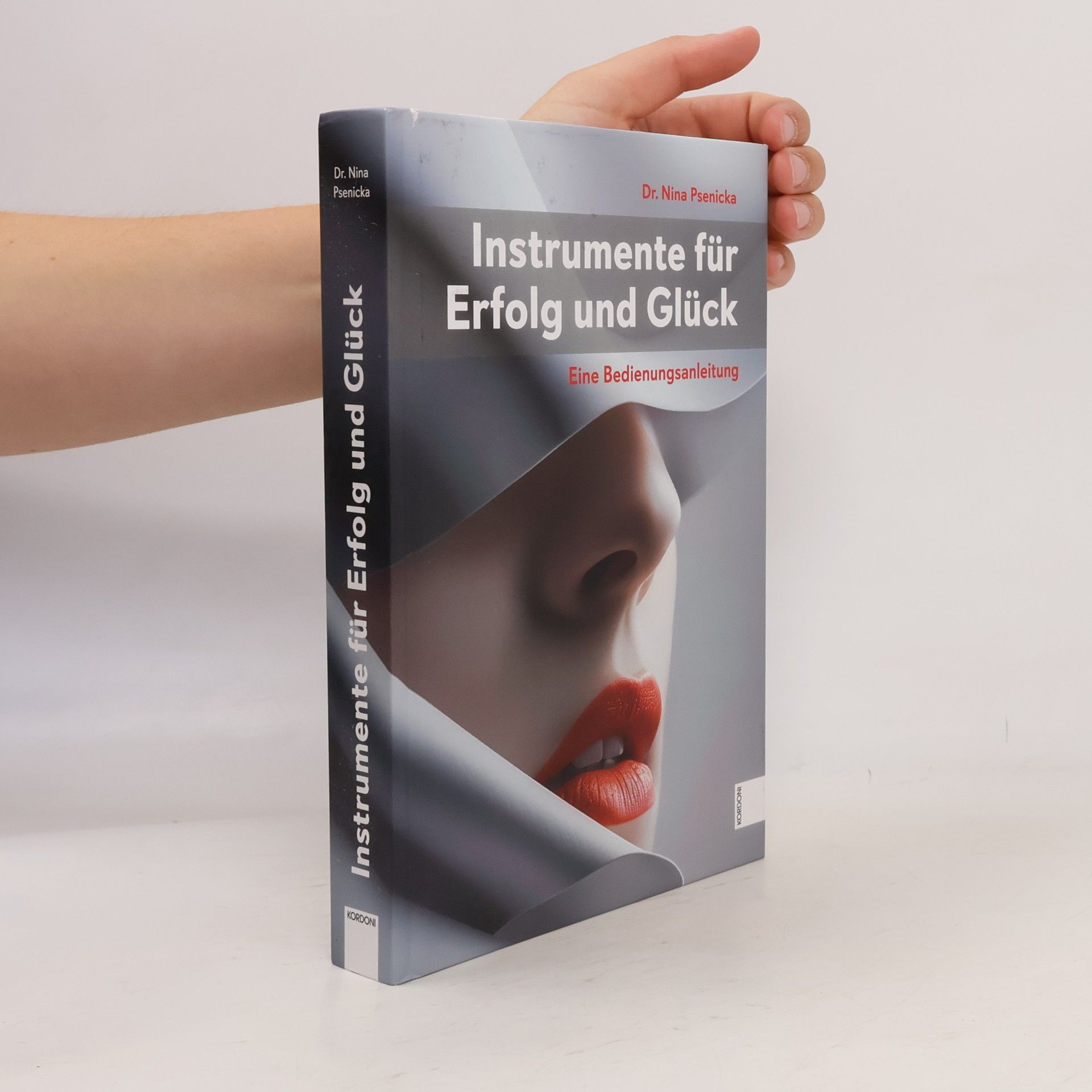 Dr. Nina Psenicka Instrumente für Erfolg und Glück. Eine Bedienungsanleitung