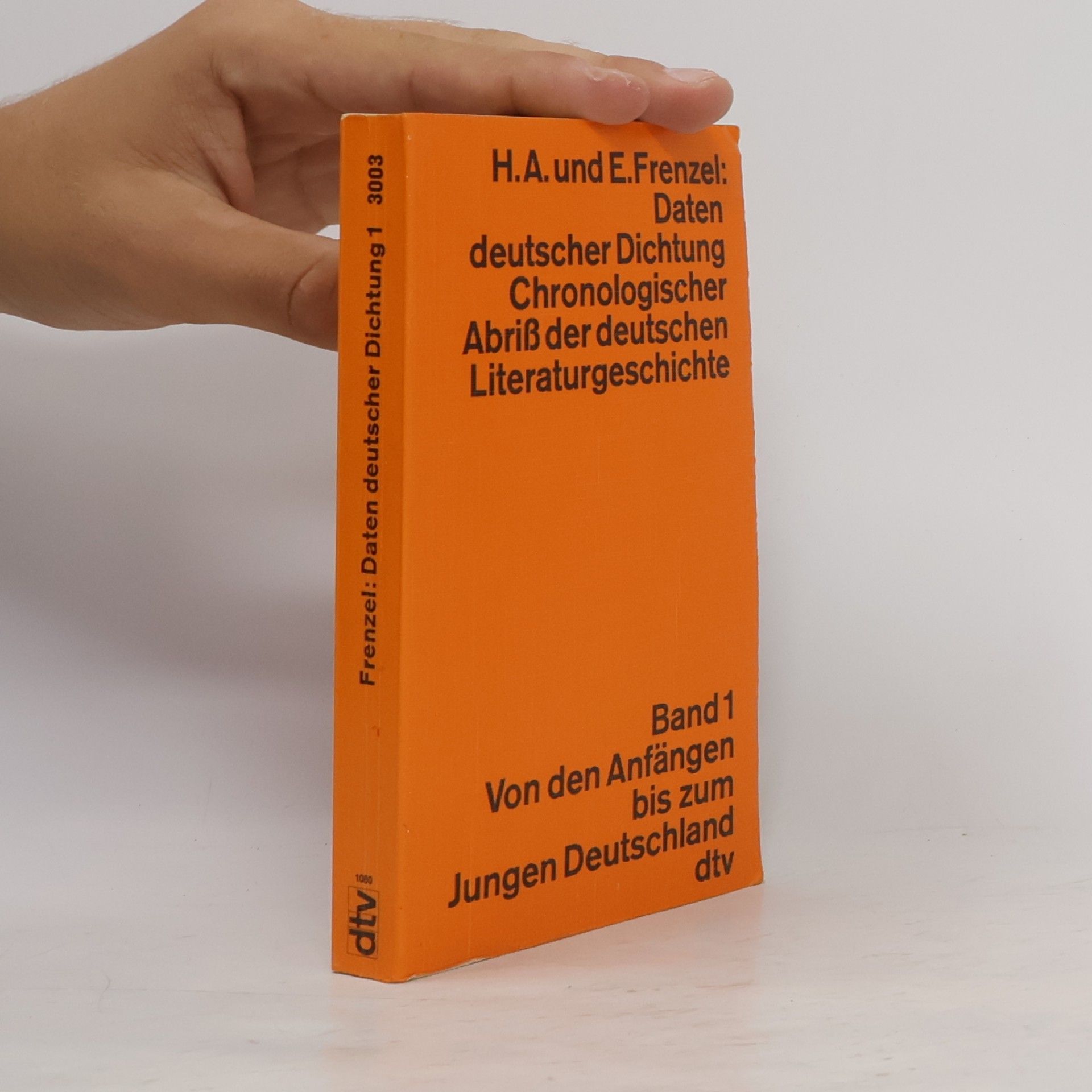 Elisabeth Frenzel Daten deutscher Dichtung. : chronologischer Abriß der deutschen Literaturgeschichte. Band 1, Von den Anfängen bis zum Jungen Deutschland