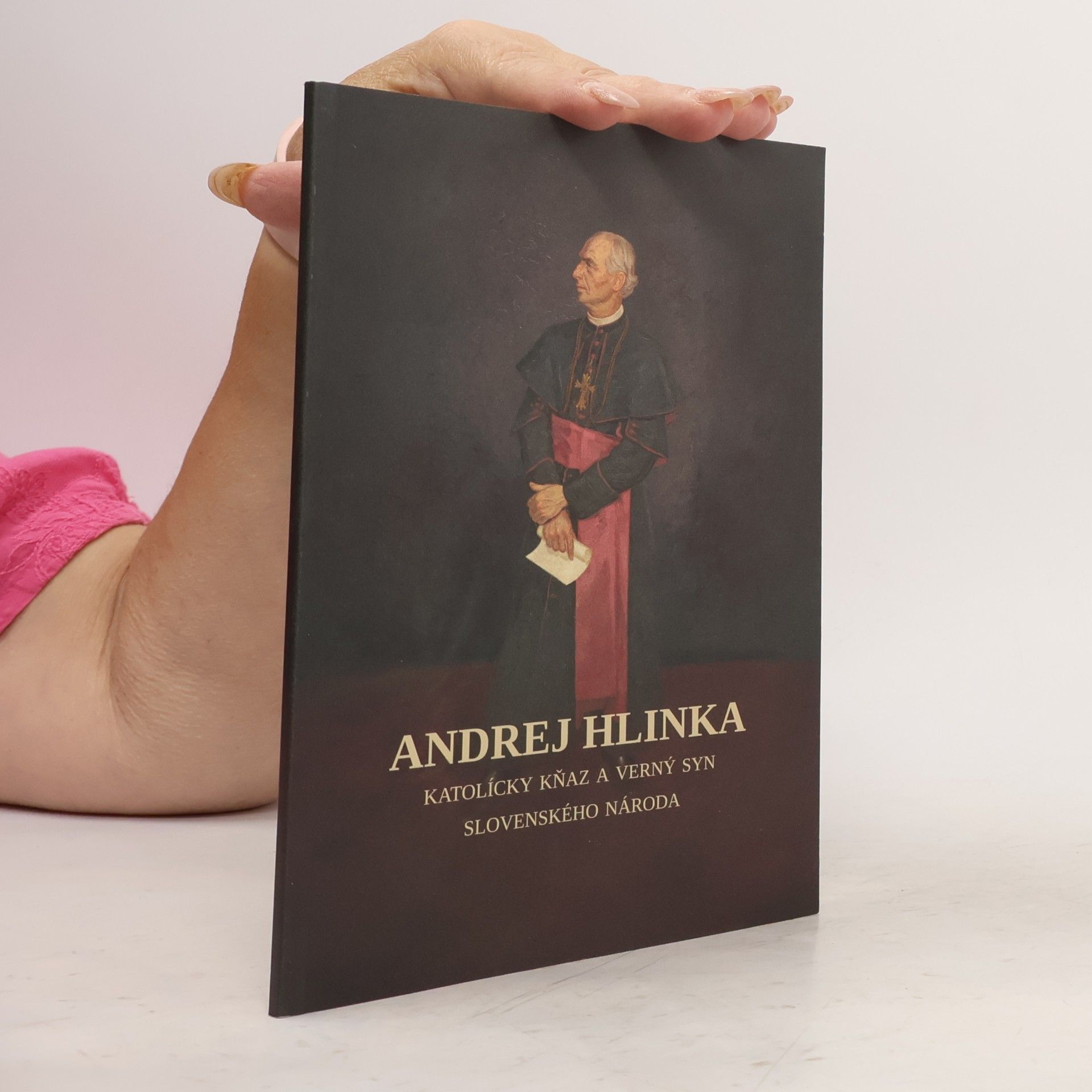 kolektiv Andrej Hlinka. Katolícky kňaz a verný syn slovenského národa