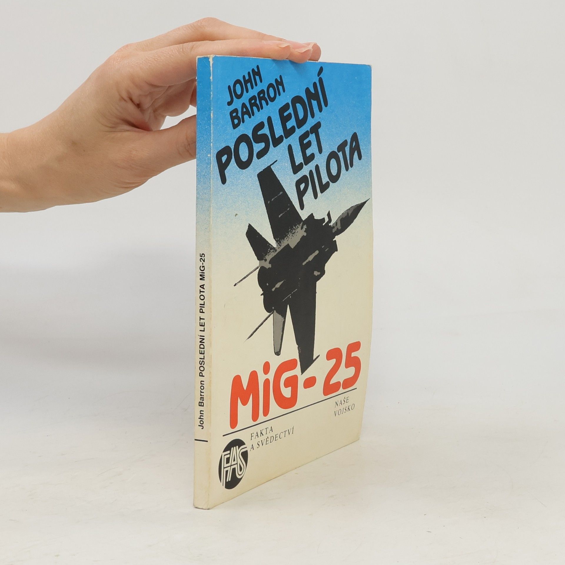 Barron John Poslední let pilota MiG-25