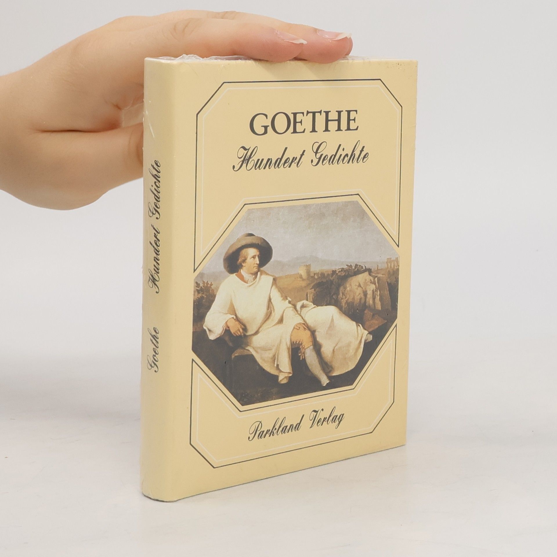 Johann Wolfgang von Goethe Hundert Gedichte