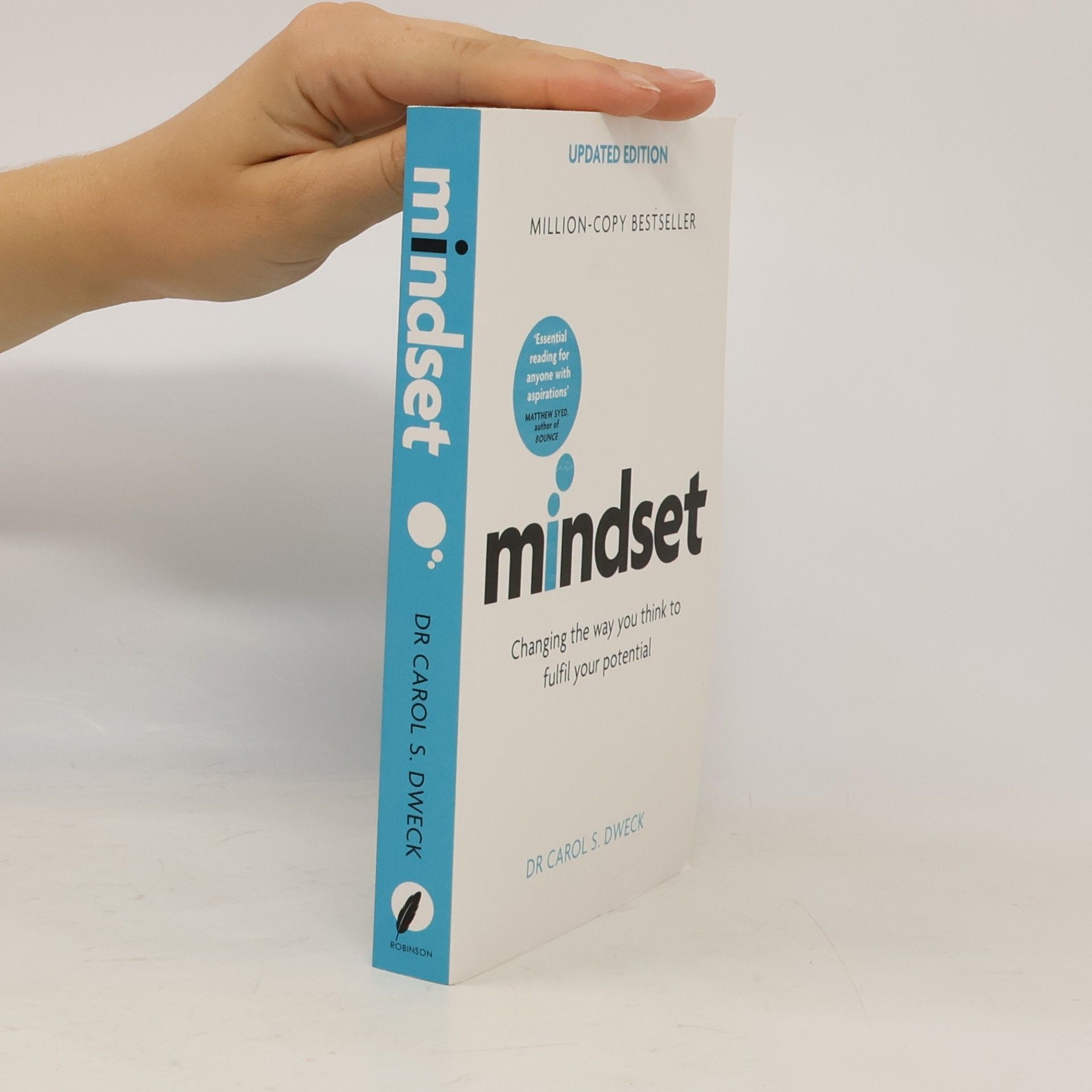 Carol S. Dweck Mindset : changing the way you think to fulfil your potential